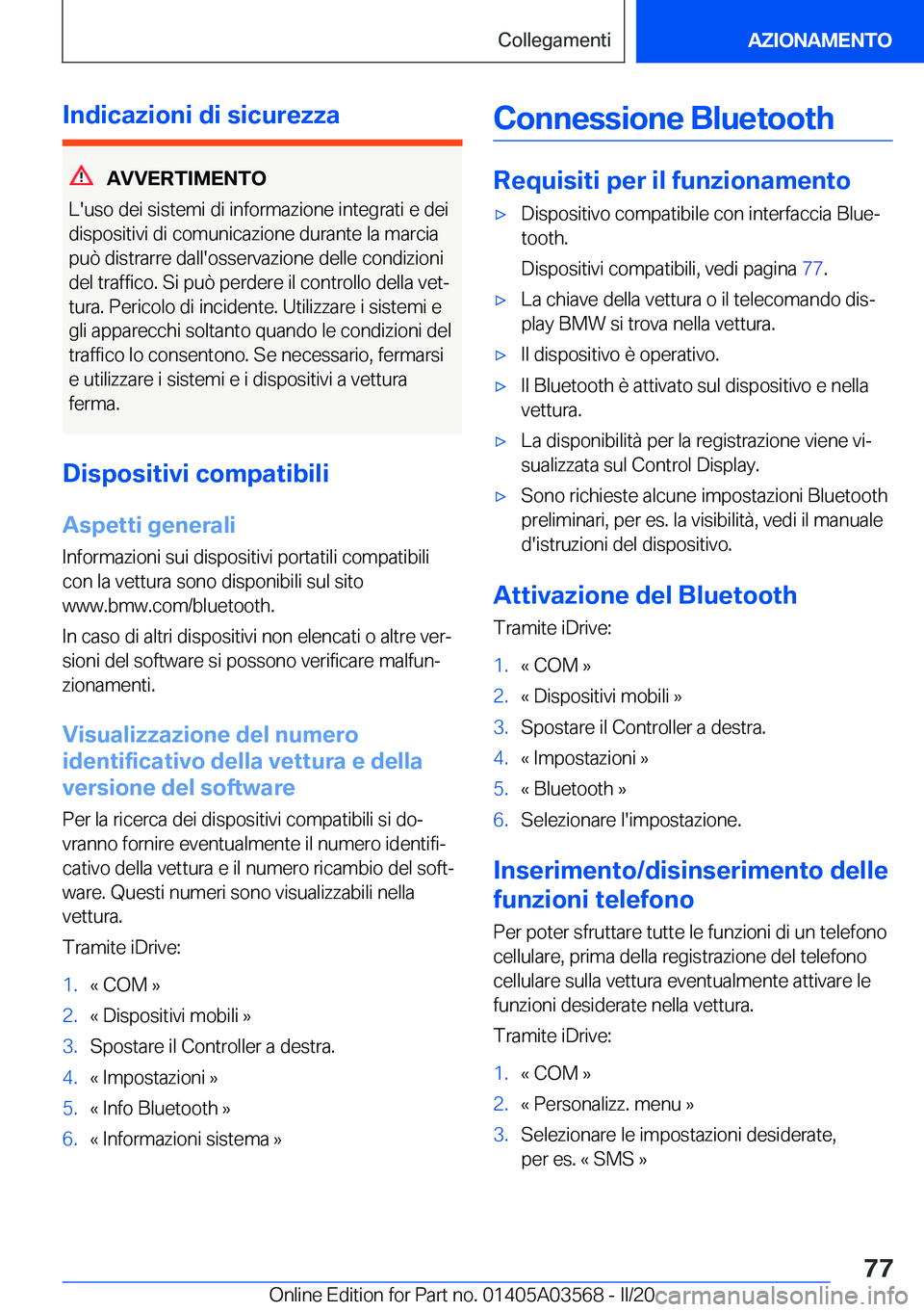 BMW X3 PLUG IN HYBRID 2020  Libretti Di Uso E manutenzione (in Italian) �I�n�d�i�c�a�z�i�o�n�i��d�i��s�i�c�u�r�e�z�z�a
�A�V�V�E�R�T�I�M�E�N�T�O
�L�'�u�s�o��d�e�i��s�i�s�t�e�m�i��d�i��i�n�f�o�r�m�a�z�i�o�n�e��i�n�t�e�g�r�a�t�i��e��d�e�i
�d�i�s�p�o�s�i�t�i�v�i�