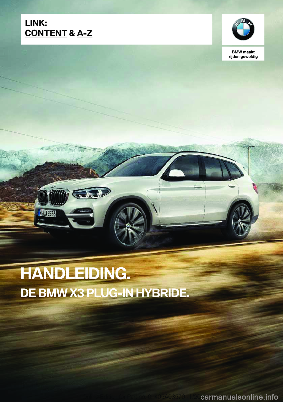 BMW X3 PLUG IN HYBRID 2020  Instructieboekjes (in Dutch) �B�M�W��m�a�a�k�t
�r�i�j�d�e�n��g�e�w�e�l�d�i�g
�H�A�N�D�L�E�I�D�I�N�G�.
�D�E��B�M�W��X�3��P�L�U�G�-�I�N��H�Y�B�R�I�D�E�.�L�I�N�K�:
�C�O�N�T�E�N�T��&��A�-�Z�O�n�l�i�n�e��E�d�i�t�i�o�n��f�o�r