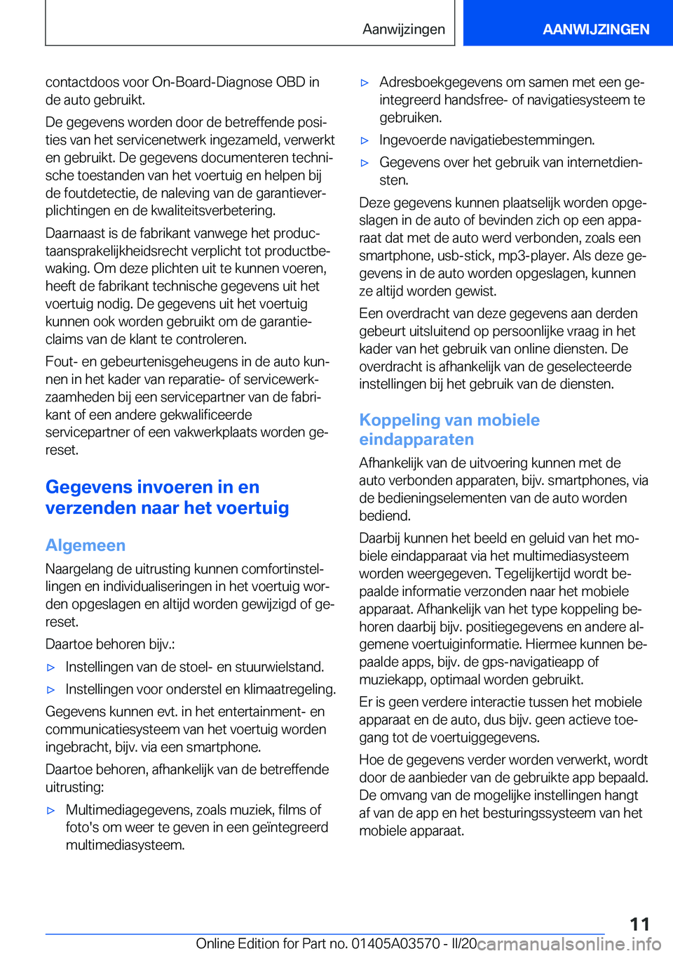 BMW X3 PLUG IN HYBRID 2020  Instructieboekjes (in Dutch) �c�o�n�t�a�c�t�d�o�o�s��v�o�o�r��O�n�-�B�o�a�r�d�-�D�i�a�g�n�o�s�e��O�B�D��i�n�d�e��a�u�t�o��g�e�b�r�u�i�k�t�.
�D�e��g�e�g�e�v�e�n�s��w�o�r�d�e�n��d�o�o�r��d�e��b�e�t�r�e�f�f�e�n�d�e��p�o�
