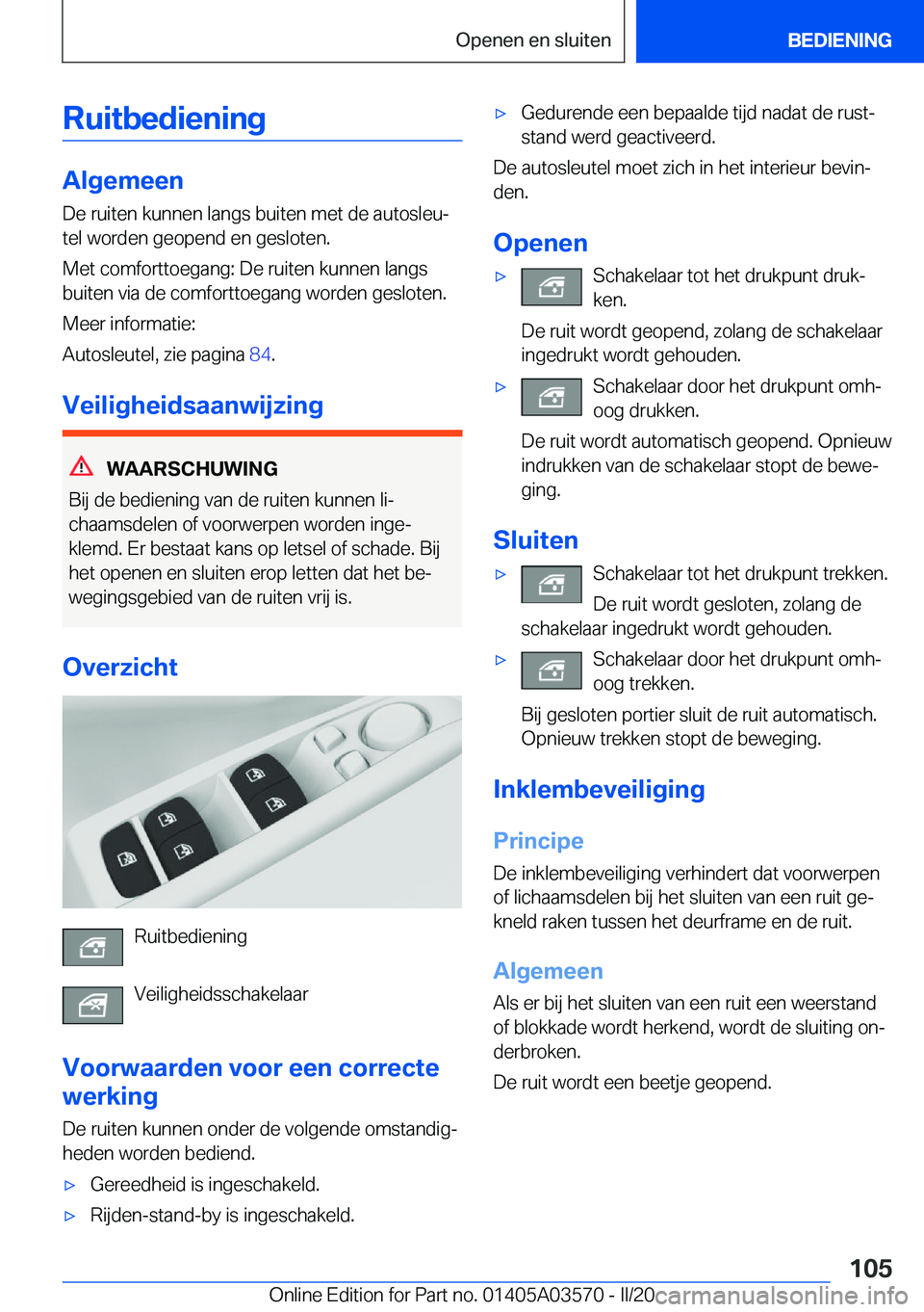 BMW X3 PLUG IN HYBRID 2020  Instructieboekjes (in Dutch) �R�u�i�t�b�e�d�i�e�n�i�n�g
�A�l�g�e�m�e�e�n
�D�e��r�u�i�t�e�n��k�u�n�n�e�n��l�a�n�g�s��b�u�i�t�e�n��m�e�t��d�e��a�u�t�o�s�l�e�uj �t�e�l��w�o�r�d�e�n��g�e�o�p�e�n�d��e�n��g�e�s�l�o�t�e�n�.
