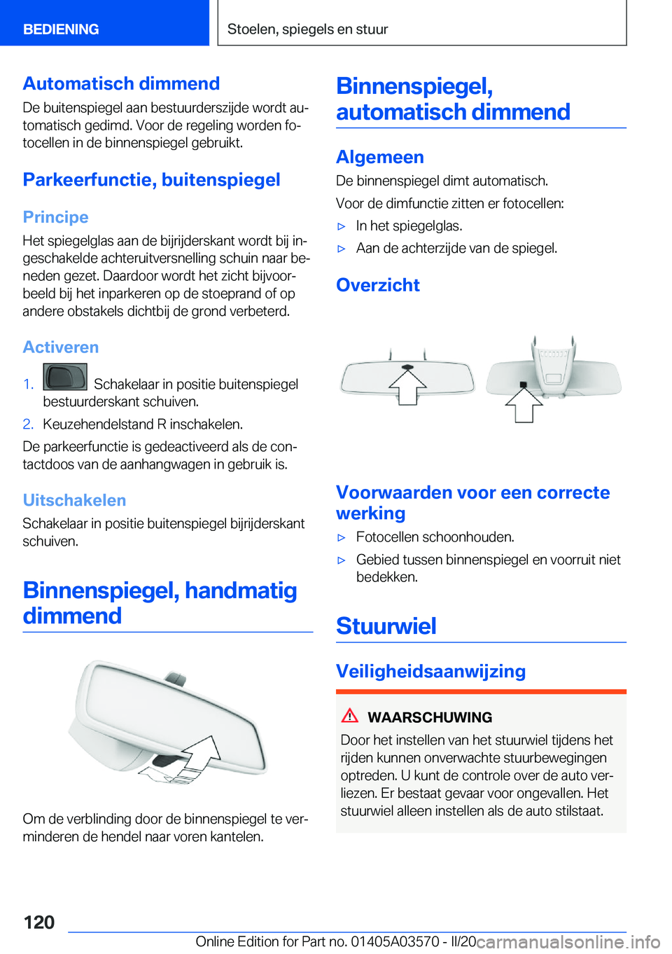 BMW X3 PLUG IN HYBRID 2020  Instructieboekjes (in Dutch) �A�u�t�o�m�a�t�i�s�c�h��d�i�m�m�e�n�d
�D�e��b�u�i�t�e�n�s�p�i�e�g�e�l��a�a�n��b�e�s�t�u�u�r�d�e�r�s�z�i�j�d�e��w�o�r�d�t��a�uj �t�o�m�a�t�i�s�c�h��g�e�d�i�m�d�.��V�o�o�r��d�e��r�e�g�e�l�i�n