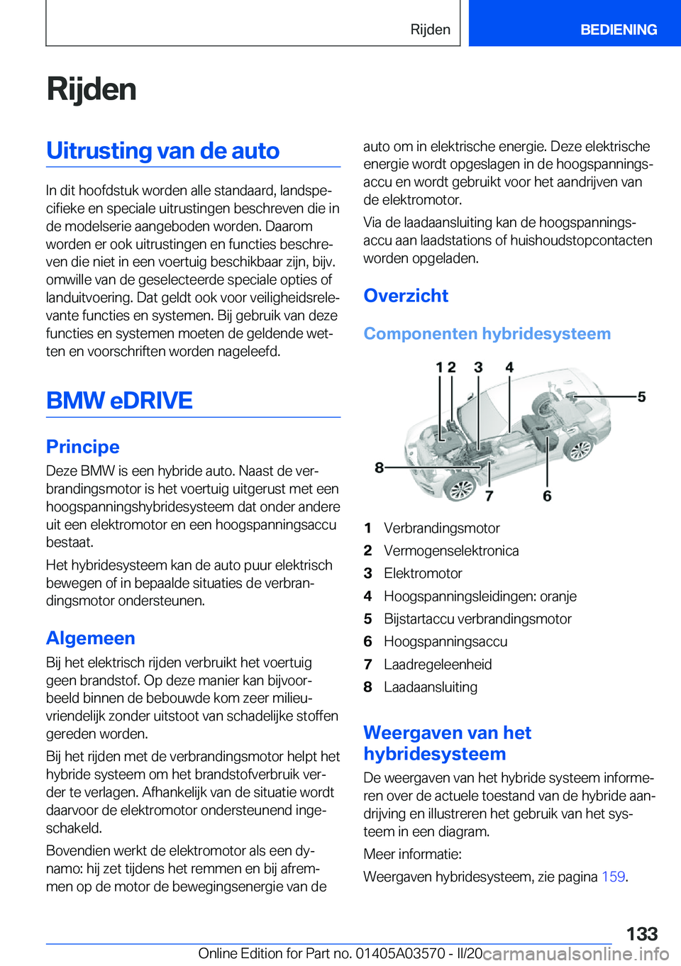 BMW X3 PLUG IN HYBRID 2020  Instructieboekjes (in Dutch) �R�i�j�d�e�n�U�i�t�r�u�s�t�i�n�g��v�a�n��d�e��a�u�t�o
�I�n��d�i�t��h�o�o�f�d�s�t�u�k��w�o�r�d�e�n��a�l�l�e��s�t�a�n�d�a�a�r�d�,��l�a�n�d�s�p�ej�c�i�f�i�e�k�e��e�n��s�p�e�c�i�a�l�e��u�i�t�