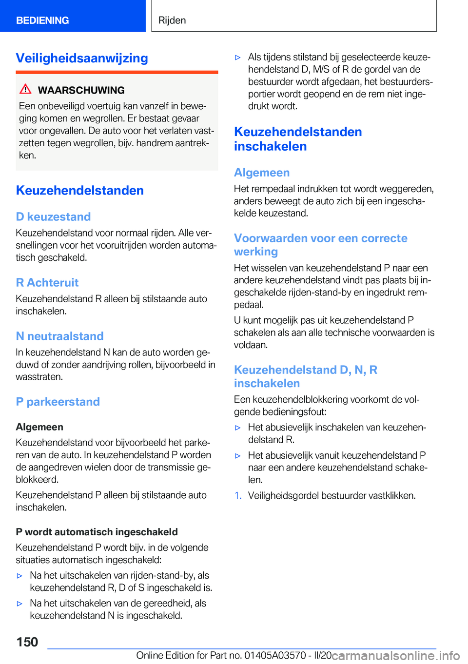 BMW X3 PLUG IN HYBRID 2020  Instructieboekjes (in Dutch) �V�e�i�l�i�g�h�e�i�d�s�a�a�n�w�i�j�z�i�n�g
�W�A�A�R�S�C�H�U�W�I�N�G
�E�e�n��o�n�b�e�v�e�i�l�i�g�d��v�o�e�r�t�u�i�g��k�a�n��v�a�n�z�e�l�f��i�n��b�e�w�ej �g�i�n�g��k�o�m�e�n��e�n��w�e�g�r�o�l�