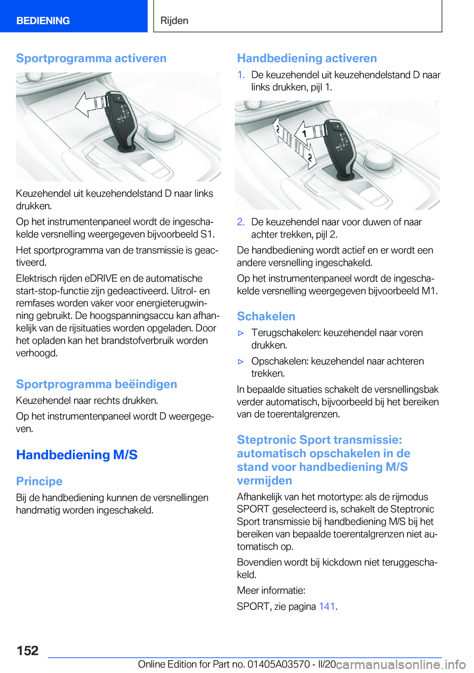 BMW X3 PLUG IN HYBRID 2020  Instructieboekjes (in Dutch) �S�p�o�r�t�p�r�o�g�r�a�m�m�a��a�c�t�i�v�e�r�e�n
�K�e�u�z�e�h�e�n�d�e�l��u�i�t��k�e�u�z�e�h�e�n�d�e�l�s�t�a�n�d��D��n�a�a�r��l�i�n�k�s
�d�r�u�k�k�e�n�.
�O�p��h�e�t��i�n�s�t�r�u�m�e�n�t�e�n�p�a�