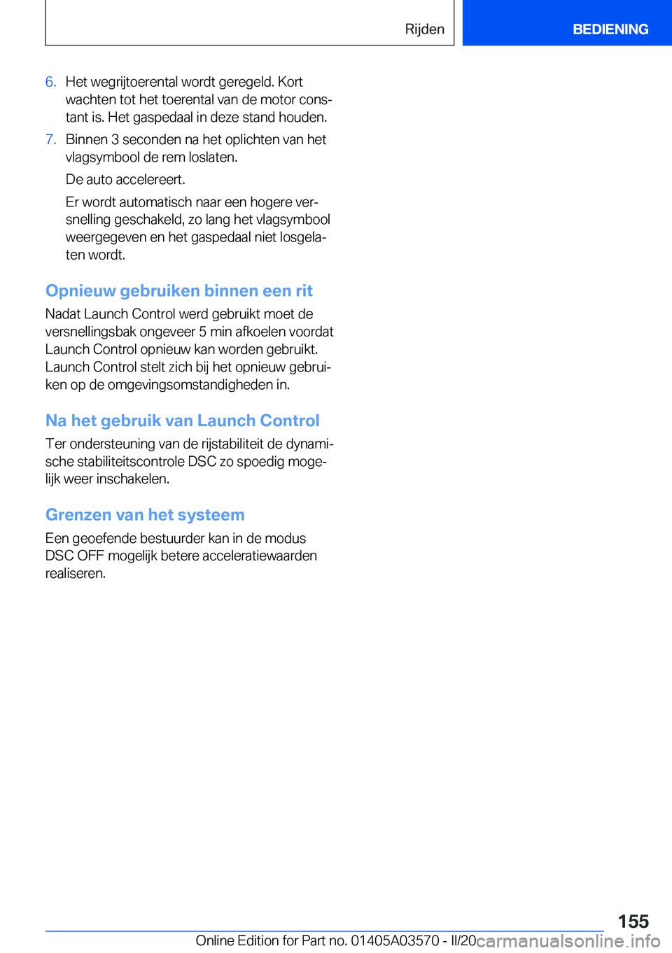 BMW X3 PLUG IN HYBRID 2020  Instructieboekjes (in Dutch) �6�.�H�e�t��w�e�g�r�i�j�t�o�e�r�e�n�t�a�l��w�o�r�d�t��g�e�r�e�g�e�l�d�.��K�o�r�t�w�a�c�h�t�e�n��t�o�t��h�e�t��t�o�e�r�e�n�t�a�l��v�a�n��d�e��m�o�t�o�r��c�o�n�sj
�t�a�n�t��i�s�.��H�e�t��