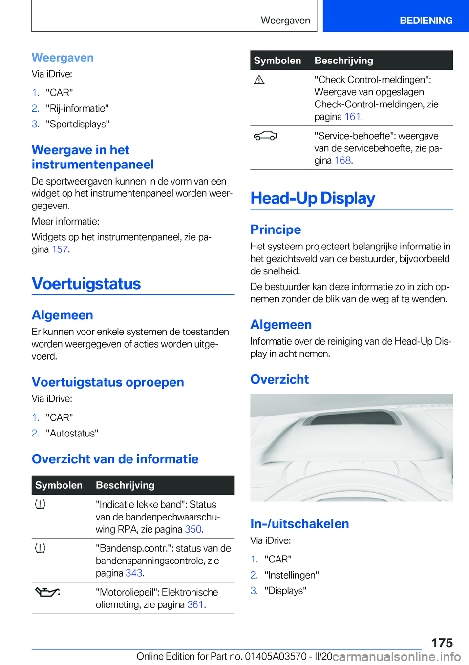 BMW X3 PLUG IN HYBRID 2020  Instructieboekjes (in Dutch) �W�e�e�r�g�a�v�e�n�V�i�a��i�D�r�i�v�e�:�1�.��C�A�R��2�.��R�i�j�-�i�n�f�o�r�m�a�t�i�e��3�.��S�p�o�r�t�d�i�s�p�l�a�y�s�
�W�e�e�r�g�a�v�e��i�n��h�e�t
�i�n�s�t�r�u�m�e�n�t�e�n�p�a�n�e�e�l
�D�e��