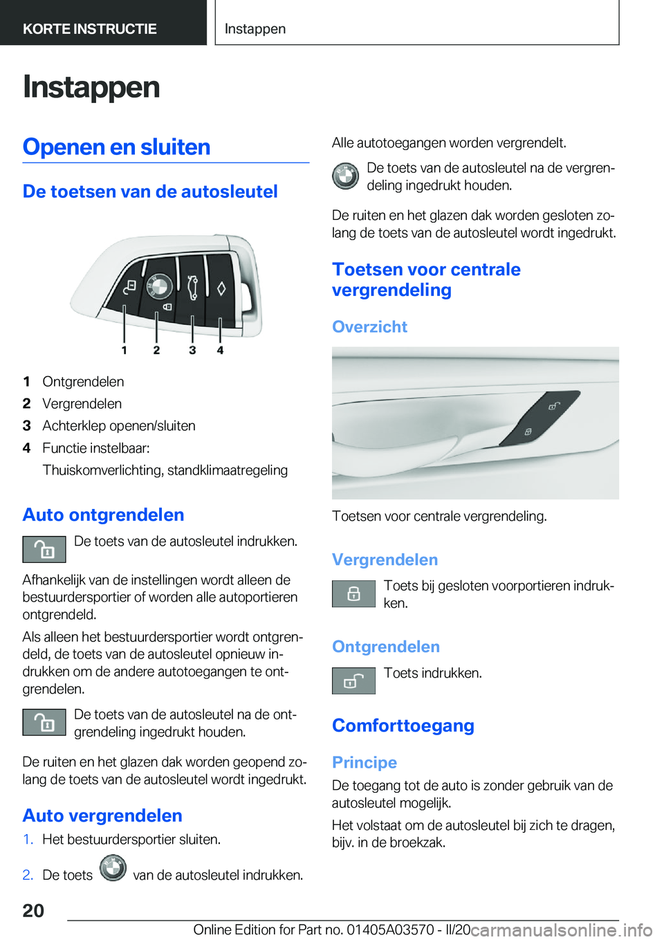 BMW X3 PLUG IN HYBRID 2020  Instructieboekjes (in Dutch) �I�n�s�t�a�p�p�e�n�O�p�e�n�e�n��e�n��s�l�u�i�t�e�n
�D�e��t�o�e�t�s�e�n��v�a�n��d�e��a�u�t�o�s�l�e�u�t�e�l
�1�O�n�t�g�r�e�n�d�e�l�e�n�2�V�e�r�g�r�e�n�d�e�l�e�n�3�A�c�h�t�e�r�k�l�e�p��o�p�e�n�e�n