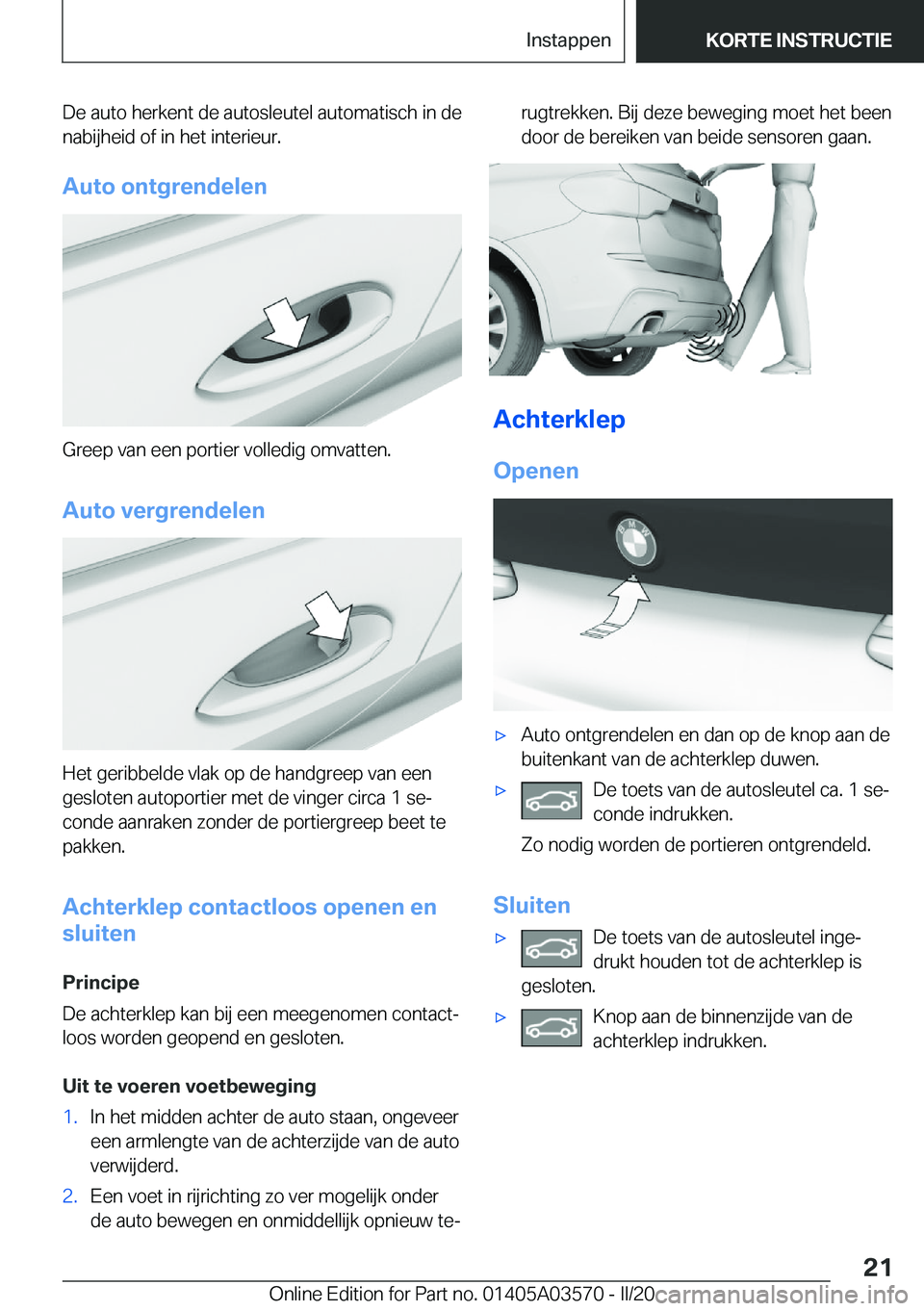 BMW X3 PLUG IN HYBRID 2020  Instructieboekjes (in Dutch) �D�e��a�u�t�o��h�e�r�k�e�n�t��d�e��a�u�t�o�s�l�e�u�t�e�l��a�u�t�o�m�a�t�i�s�c�h��i�n��d�e�n�a�b�i�j�h�e�i�d��o�f��i�n��h�e�t��i�n�t�e�r�i�e�u�r�.
�A�u�t�o��o�n�t�g�r�e�n�d�e�l�e�n
�G�r�e�e