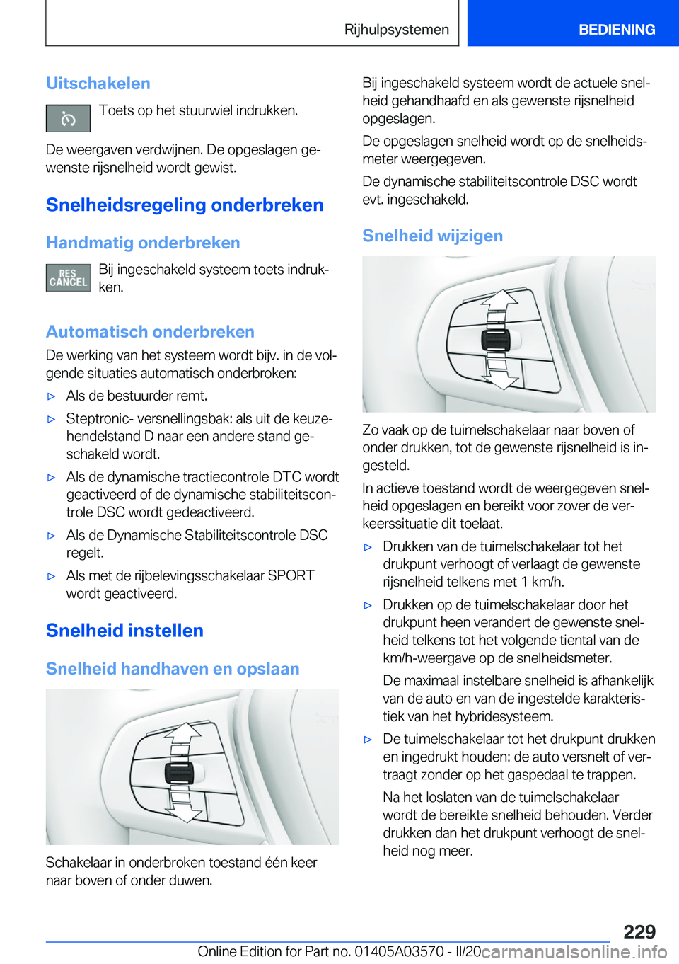 BMW X3 PLUG IN HYBRID 2020  Instructieboekjes (in Dutch) �U�i�t�s�c�h�a�k�e�l�e�n�T�o�e�t�s��o�p��h�e�t��s�t�u�u�r�w�i�e�l��i�n�d�r�u�k�k�e�n�.
�D�e��w�e�e�r�g�a�v�e�n��v�e�r�d�w�i�j�n�e�n�.��D�e��o�p�g�e�s�l�a�g�e�n��g�ej �w�e�n�s�t�e��r�i�j�s�n