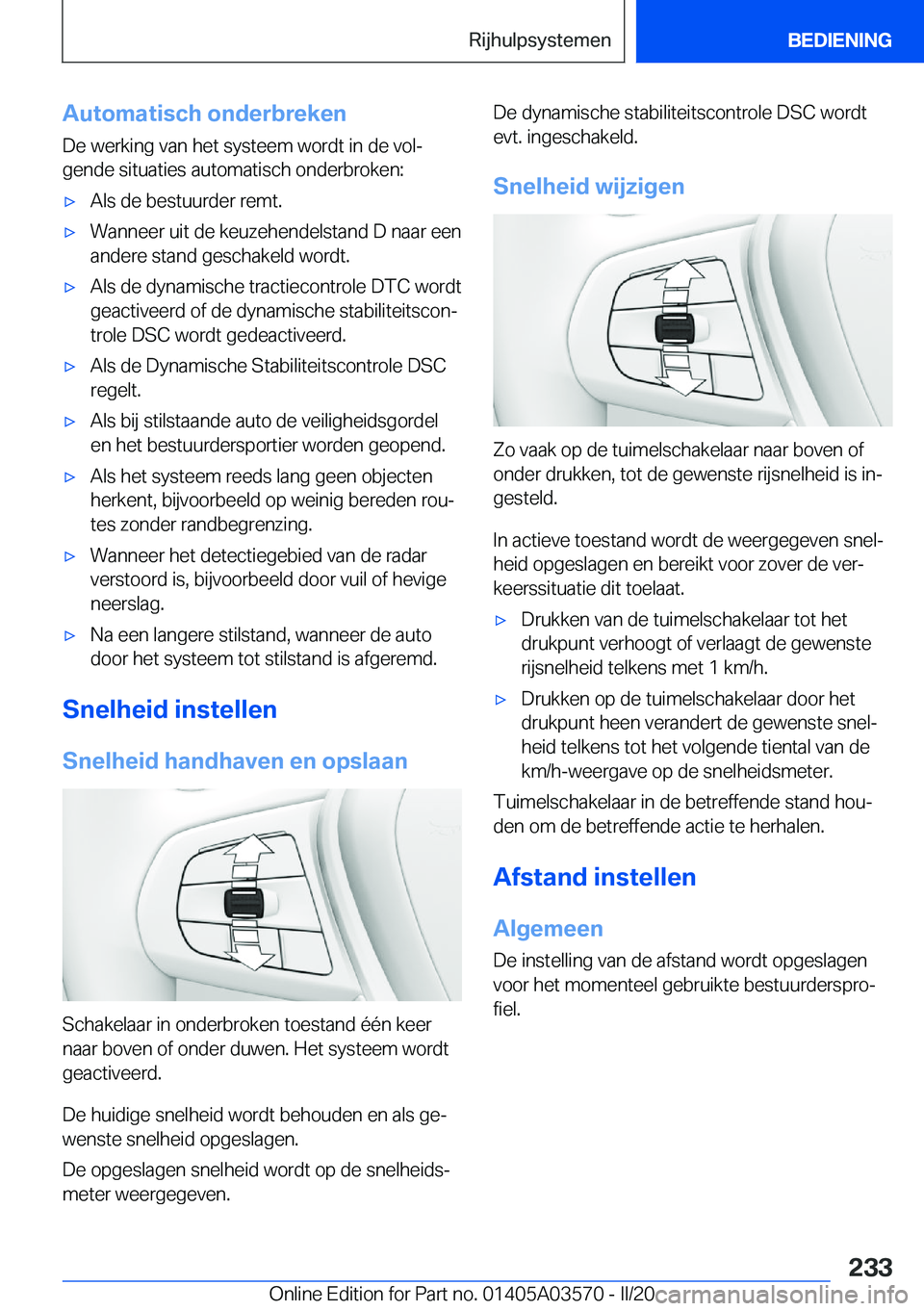 BMW X3 PLUG IN HYBRID 2020  Instructieboekjes (in Dutch) �A�u�t�o�m�a�t�i�s�c�h��o�n�d�e�r�b�r�e�k�e�n�D�e��w�e�r�k�i�n�g��v�a�n��h�e�t��s�y�s�t�e�e�m��w�o�r�d�t��i�n��d�e��v�o�lj�g�e�n�d�e��s�i�t�u�a�t�i�e�s��a�u�t�o�m�a�t�i�s�c�h��o�n�d�e�r�b
