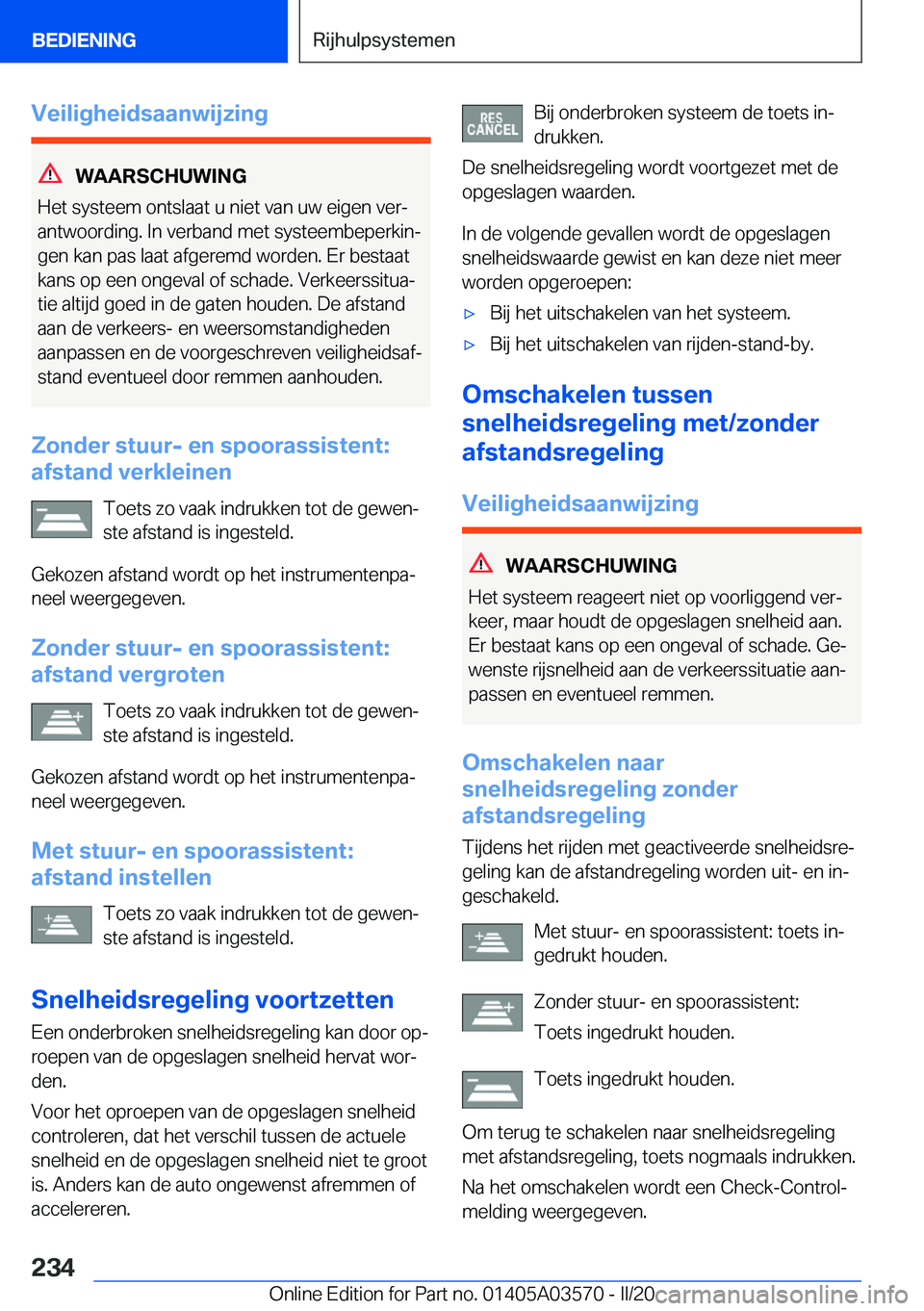 BMW X3 PLUG IN HYBRID 2020  Instructieboekjes (in Dutch) �V�e�i�l�i�g�h�e�i�d�s�a�a�n�w�i�j�z�i�n�g
�W�A�A�R�S�C�H�U�W�I�N�G
�H�e�t��s�y�s�t�e�e�m��o�n�t�s�l�a�a�t��u��n�i�e�t��v�a�n��u�w��e�i�g�e�n��v�e�rj �a�n�t�w�o�o�r�d�i�n�g�.��I�n��v�e�r�b�