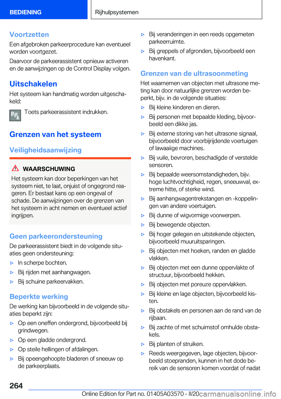 BMW X3 PLUG IN HYBRID 2020  Instructieboekjes (in Dutch) �V�o�o�r�t�z�e�t�t�e�n
�E�e�n��a�f�g�e�b�r�o�k�e�n��p�a�r�k�e�e�r�p�r�o�c�e�d�u�r�e��k�a�n��e�v�e�n�t�u�e�e�l
�w�o�r�d�e�n��v�o�o�r�t�g�e�z�e�t�.
�D�a�a�r�v�o�o�r��d�e��p�a�r�k�e�e�r�a�s�s�i�s�