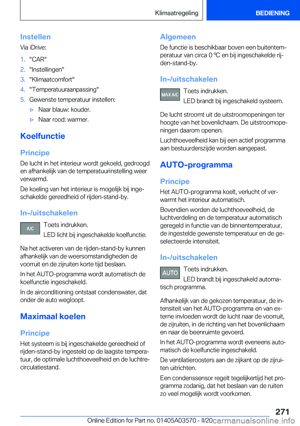 BMW X3 PLUG IN HYBRID 2020  Instructieboekjes (in Dutch) �I�n�s�t�e�l�l�e�n
�V�i�a��i�D�r�i�v�e�:�1�.��C�A�R��2�.��I�n�s�t�e�l�l�i�n�g�e�n��3�.��K�l�i�m�a�a�t�c�o�m�f�o�r�t��4�.��T�e�m�p�e�r�a�t�u�u�r�a�a�n�p�a�s�s�i�n�g��5�.�G�e�w�e�n�s�t�e��t�e�