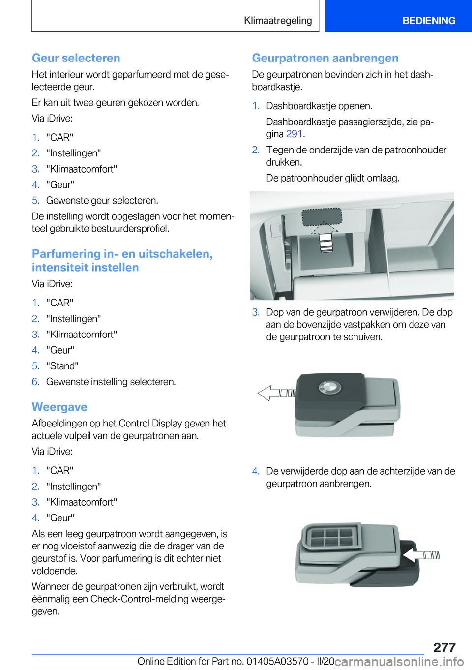 BMW X3 PLUG IN HYBRID 2020  Instructieboekjes (in Dutch) �G�e�u�r��s�e�l�e�c�t�e�r�e�n�H�e�t��i�n�t�e�r�i�e�u�r��w�o�r�d�t��g�e�p�a�r�f�u�m�e�e�r�d��m�e�t��d�e��g�e�s�ej�l�e�c�t�e�e�r�d�e��g�e�u�r�.
�E�r��k�a�n��u�i�t��t�w�e�e��g�e�u�r�e�n��g�