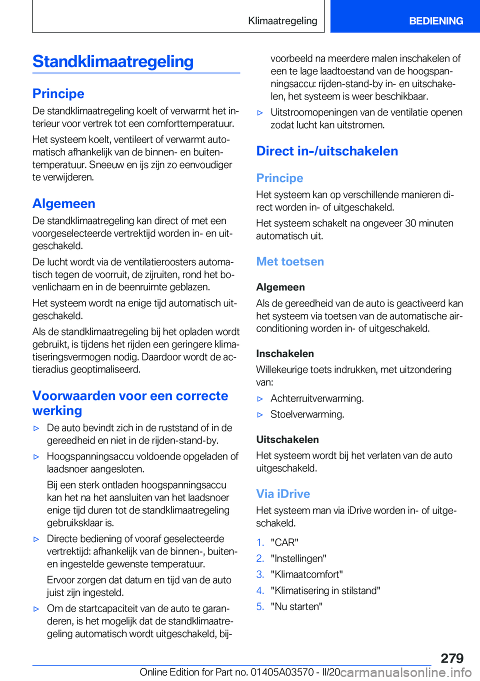 BMW X3 PLUG IN HYBRID 2020  Instructieboekjes (in Dutch) �S�t�a�n�d�k�l�i�m�a�a�t�r�e�g�e�l�i�n�g
�P�r�i�n�c�i�p�e
�D�e��s�t�a�n�d�k�l�i�m�a�a�t�r�e�g�e�l�i�n�g��k�o�e�l�t��o�f��v�e�r�w�a�r�m�t��h�e�t��i�nj
�t�e�r�i�e�u�r��v�o�o�r��v�e�r�t�r�e�k��