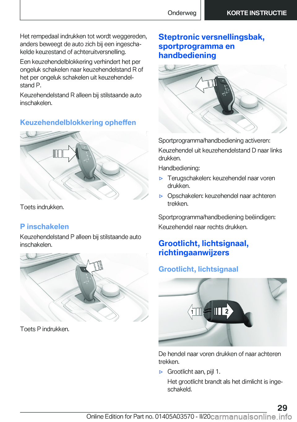 BMW X3 PLUG IN HYBRID 2020  Instructieboekjes (in Dutch) �H�e�t��r�e�m�p�e�d�a�a�l��i�n�d�r�u�k�k�e�n��t�o�t��w�o�r�d�t��w�e�g�g�e�r�e�d�e�n�,
�a�n�d�e�r�s��b�e�w�e�e�g�t��d�e��a�u�t�o��z�i�c�h��b�i�j��e�e�n��i�n�g�e�s�c�h�aj
�k�e�l�d�e��k�e�u
