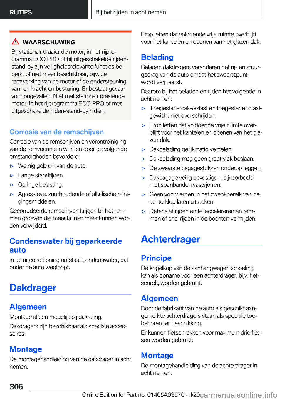 BMW X3 PLUG IN HYBRID 2020  Instructieboekjes (in Dutch) �W�A�A�R�S�C�H�U�W�I�N�G
�B�i�j��s�t�a�t�i�o�n�a�i�r��d�r�a�a�i�e�n�d�e��m�o�t�o�r�,��i�n��h�e�t��r�i�j�p�r�oj
�g�r�a�m�m�a��E�C�O��P�R�O��o�f��b�i�j��u�i�t�g�e�s�c�h�a�k�e�l�d�e��r�i�j�d
