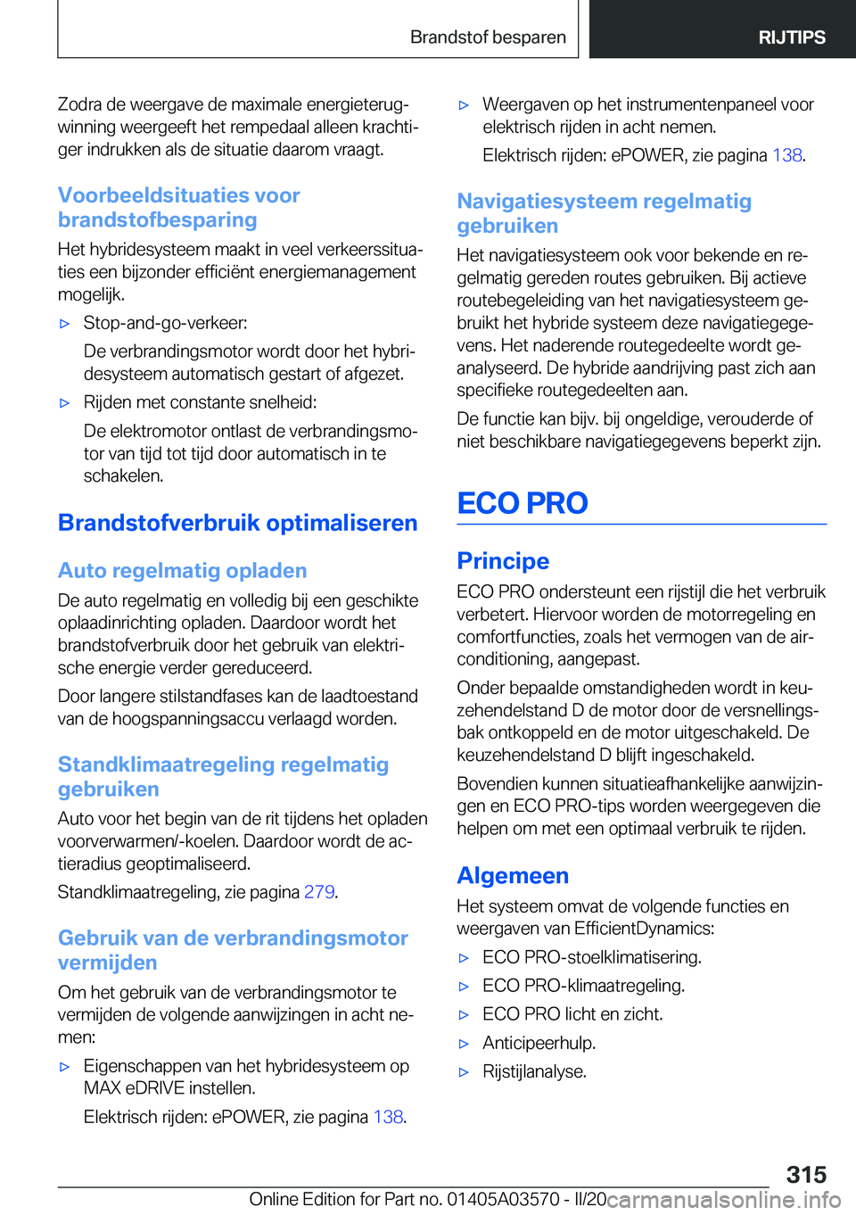 BMW X3 PLUG IN HYBRID 2020  Instructieboekjes (in Dutch) �Z�o�d�r�a��d�e��w�e�e�r�g�a�v�e��d�e��m�a�x�i�m�a�l�e��e�n�e�r�g�i�e�t�e�r�u�gj�w�i�n�n�i�n�g��w�e�e�r�g�e�e�f�t��h�e�t��r�e�m�p�e�d�a�a�l��a�l�l�e�e�n��k�r�a�c�h�t�ij
�g�e�r��i�n�d�r�u�