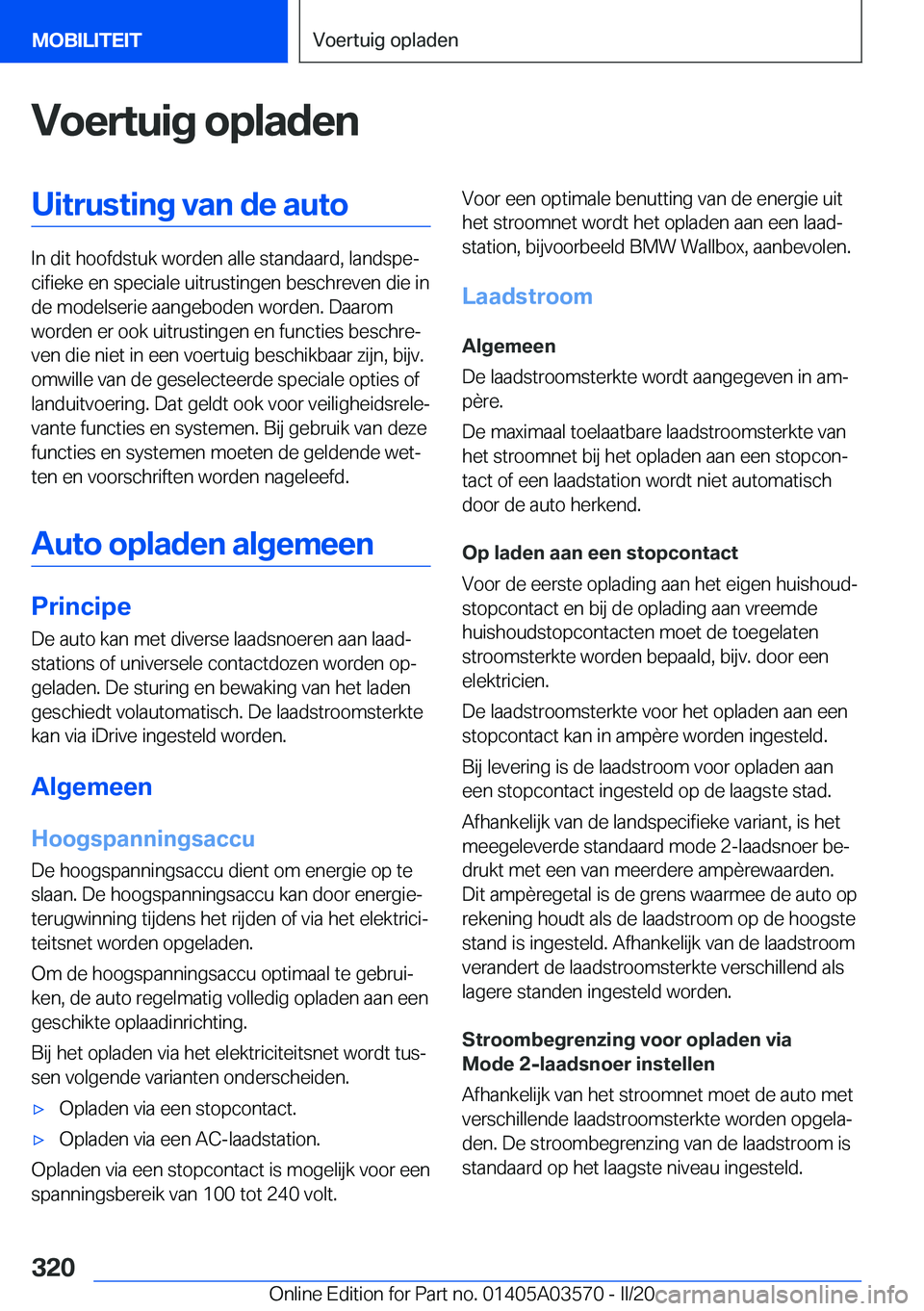 BMW X3 PLUG IN HYBRID 2020  Instructieboekjes (in Dutch) �V�o�e�r�t�u�i�g��o�p�l�a�d�e�n�U�i�t�r�u�s�t�i�n�g��v�a�n��d�e��a�u�t�o
�I�n��d�i�t��h�o�o�f�d�s�t�u�k��w�o�r�d�e�n��a�l�l�e��s�t�a�n�d�a�a�r�d�,��l�a�n�d�s�p�ej�c�i�f�i�e�k�e��e�n��s�p�