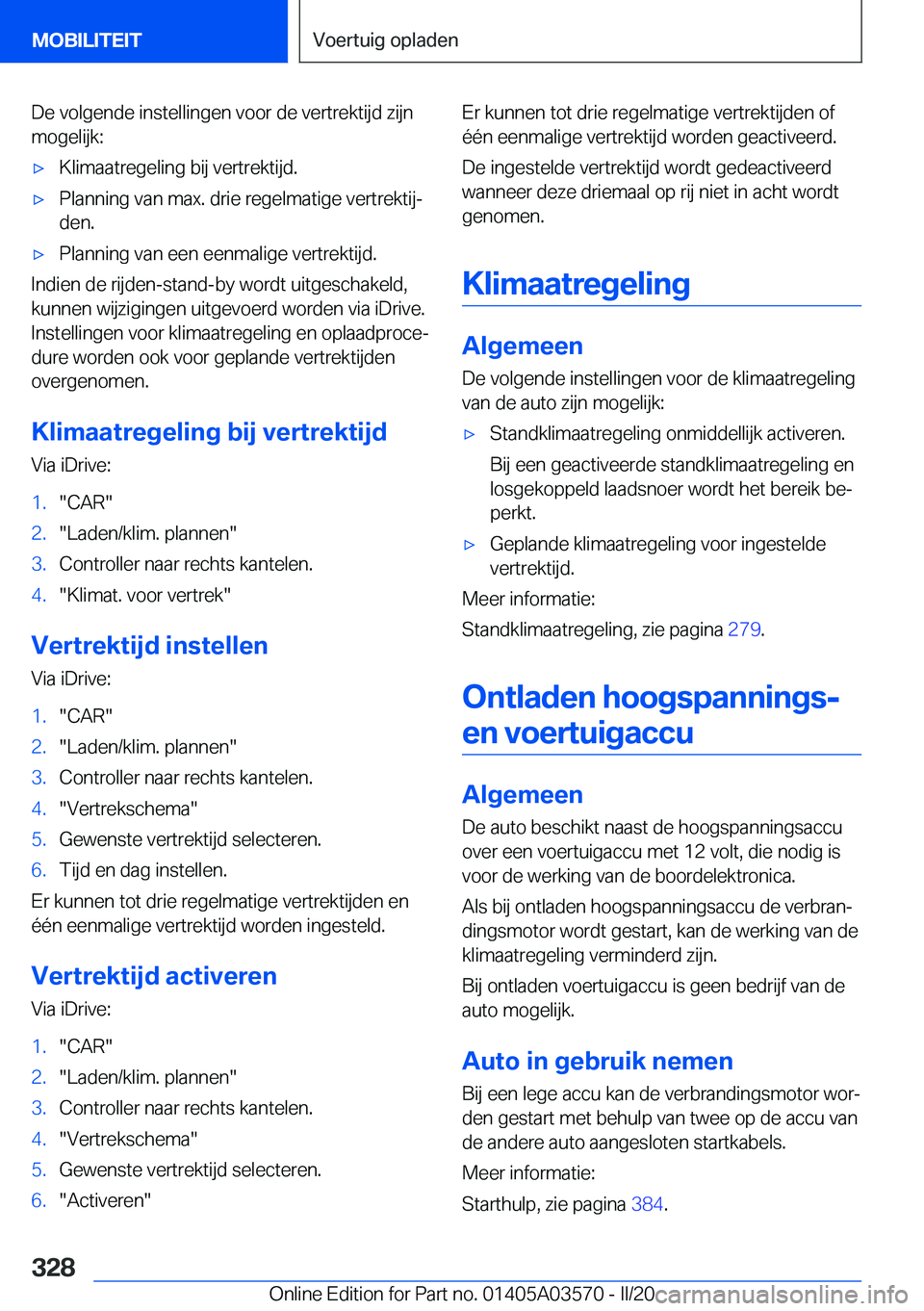 BMW X3 PLUG IN HYBRID 2020  Instructieboekjes (in Dutch) �D�e��v�o�l�g�e�n�d�e��i�n�s�t�e�l�l�i�n�g�e�n��v�o�o�r��d�e��v�e�r�t�r�e�k�t�i�j�d��z�i�j�n�m�o�g�e�l�i�j�k�:'x�K�l�i�m�a�a�t�r�e�g�e�l�i�n�g��b�i�j��v�e�r�t�r�e�k�t�i�j�d�.'x�P�l�a�n