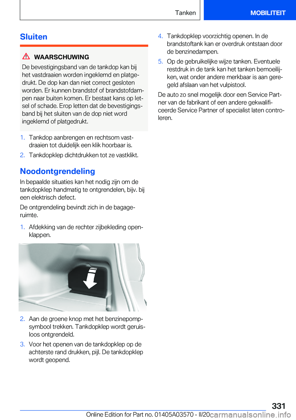 BMW X3 PLUG IN HYBRID 2020  Instructieboekjes (in Dutch) �S�l�u�i�t�e�n
�W�A�A�R�S�C�H�U�W�I�N�G
�D�e��b�e�v�e�s�t�i�g�i�n�g�s�b�a�n�d��v�a�n��d�e��t�a�n�k�d�o�p��k�a�n��b�i�j
�h�e�t��v�a�s�t�d�r�a�a�i�e�n��w�o�r�d�e�n��i�n�g�e�k�l�e�m�d��e�n��p�