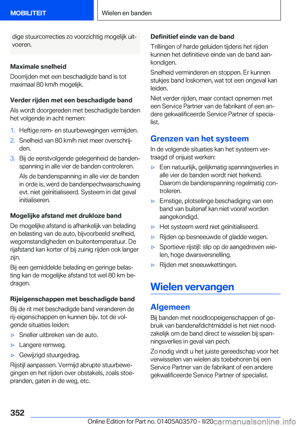 BMW X3 PLUG IN HYBRID 2020  Instructieboekjes (in Dutch) �d�i�g�e��s�t�u�u�r�c�o�r�r�e�c�t�i�e�s��z�o��v�o�o�r�z�i�c�h�t�i�g��m�o�g�e�l�i�j�k��u�i�tj�v�o�e�r�e�n�.
�M�a�x�i�m�a�l�e��s�n�e�l�h�e�i�d �D�o�o�r�r�i�j�d�e�n��m�e�t��e�e�n��b�e�s�c�h�a�d