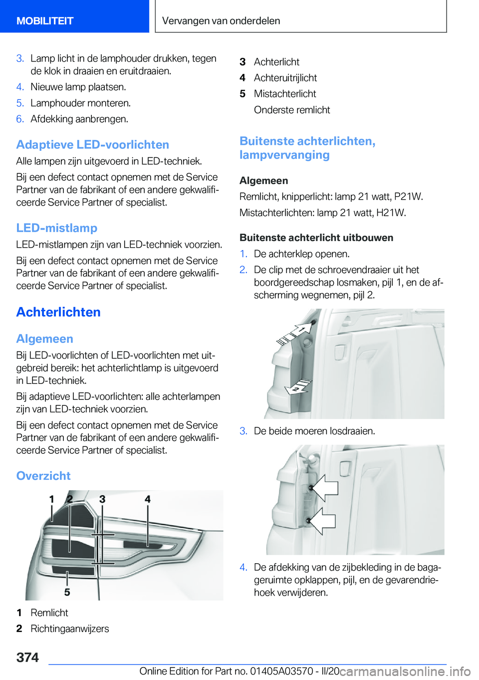 BMW X3 PLUG IN HYBRID 2020  Instructieboekjes (in Dutch) �3�.�L�a�m�p��l�i�c�h�t��i�n��d�e��l�a�m�p�h�o�u�d�e�r��d�r�u�k�k�e�n�,��t�e�g�e�n�d�e��k�l�o�k��i�n��d�r�a�a�i�e�n��e�n��e�r�u�i�t�d�r�a�a�i�e�n�.�4�.�N�i�e�u�w�e��l�a�m�p��p�l�a�a�t�s�e