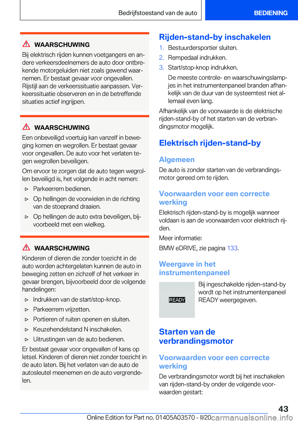 BMW X3 PLUG IN HYBRID 2020  Instructieboekjes (in Dutch) �W�A�A�R�S�C�H�U�W�I�N�G
�B�i�j��e�l�e�k�t�r�i�s�c�h��r�i�j�d�e�n��k�u�n�n�e�n��v�o�e�t�g�a�n�g�e�r�s��e�n��a�nj
�d�e�r�e��v�e�r�k�e�e�r�s�d�e�e�l�n�e�m�e�r�s��d�e��a�u�t�o��d�o�o�r��o�n�t