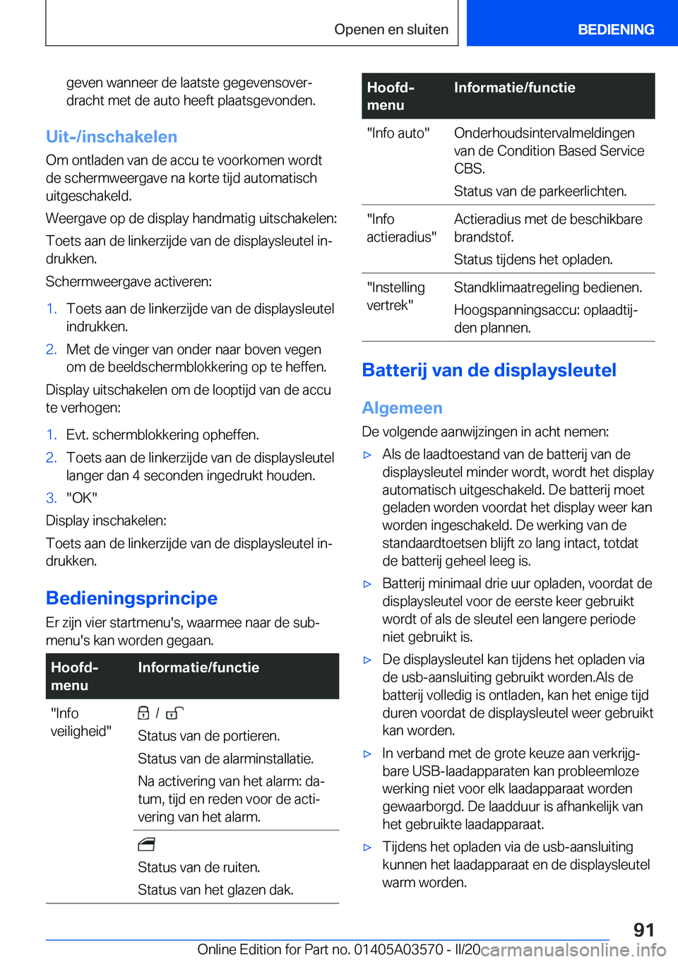 BMW X3 PLUG IN HYBRID 2020  Instructieboekjes (in Dutch) �g�e�v�e�n��w�a�n�n�e�e�r��d�e��l�a�a�t�s�t�e��g�e�g�e�v�e�n�s�o�v�e�rj�d�r�a�c�h�t��m�e�t��d�e��a�u�t�o��h�e�e�f�t��p�l�a�a�t�s�g�e�v�o�n�d�e�n�.
�U�i�t�-�/�i�n�s�c�h�a�k�e�l�e�n
�O�m��o�n