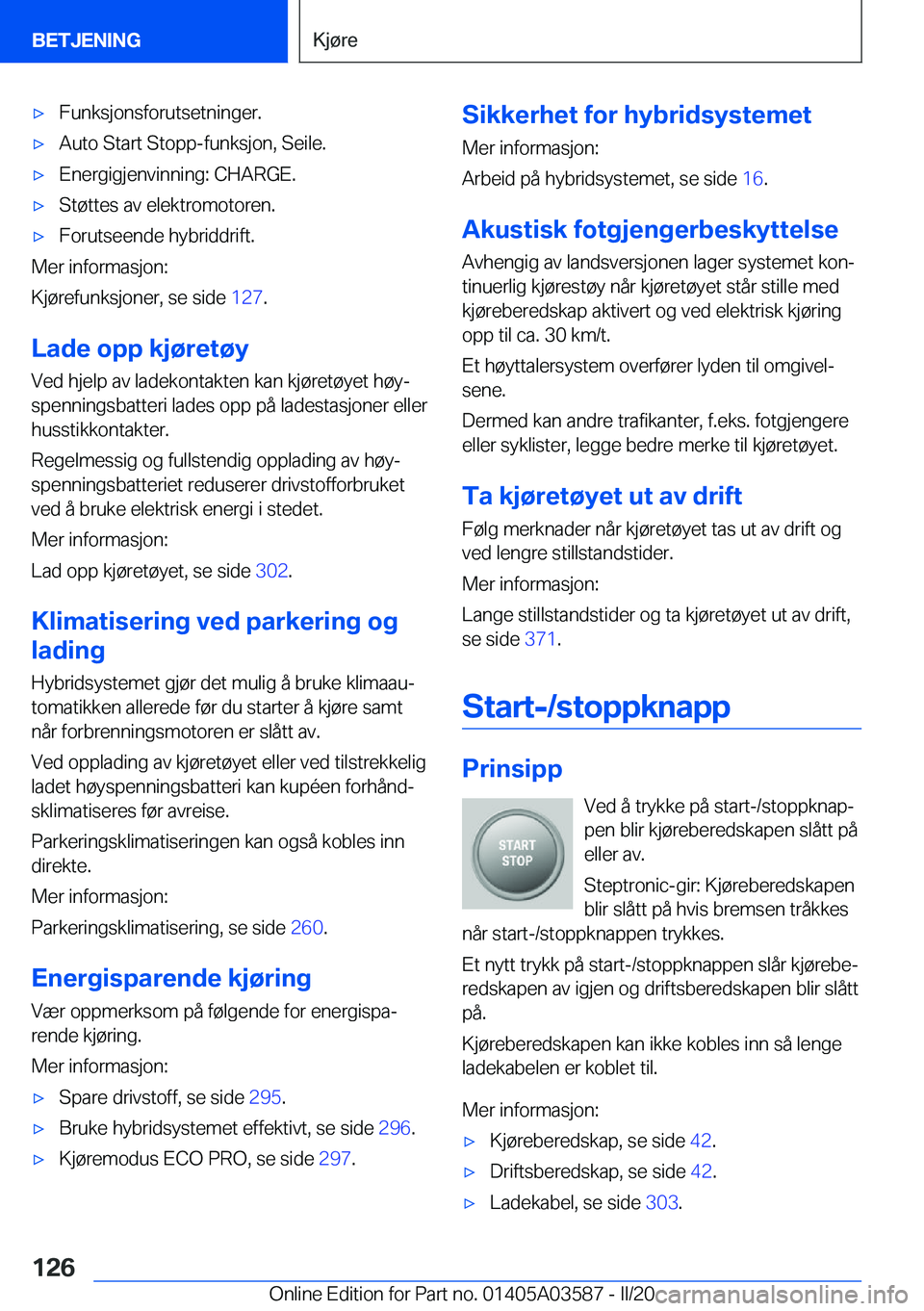BMW X3 PLUG IN HYBRID 2020  InstruksjonsbØker (in Norwegian) 'x�F�u�n�k�s�j�o�n�s�f�o�r�u�t�s�e�t�n�i�n�g�e�r�.'x�A�u�t�o��S�t�a�r�t��S�t�o�p�p�-�f�u�n�k�s�j�o�n�,��S�e�i�l�e�.'x�E�n�e�r�g�i�g�j�e�n�v�i�n�n�i�n�g�:��C�H�A�R�G�E�.'x�S�t�