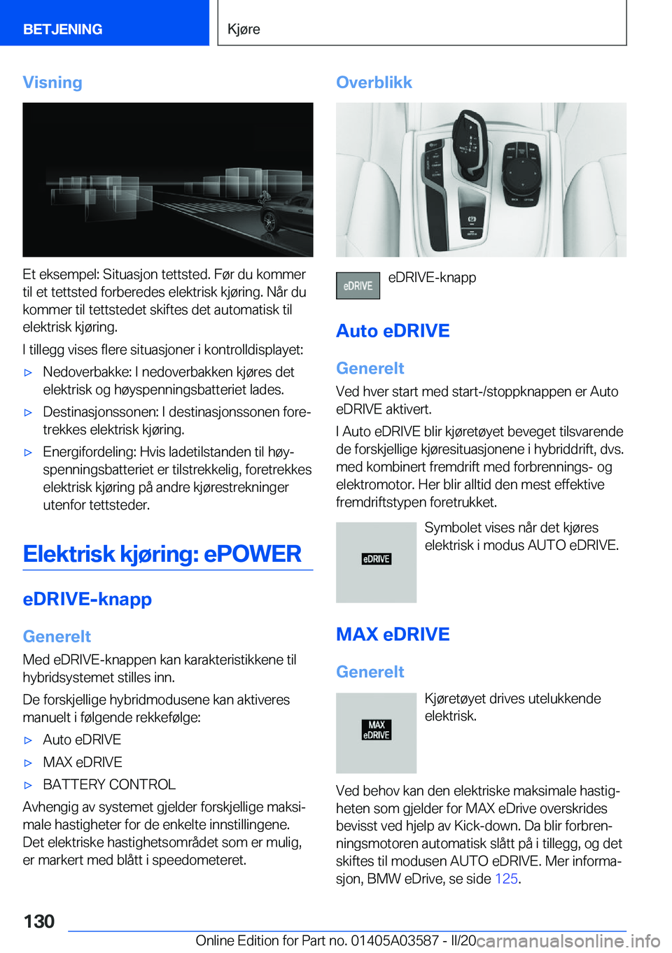 BMW X3 PLUG IN HYBRID 2020  InstruksjonsbØker (in Norwegian) �V�i�s�n�i�n�g
�E�t��e�k�s�e�m�p�e�l�:��S�i�t�u�a�s�j�o�n��t�e�t�t�s�t�e�d�.��F�