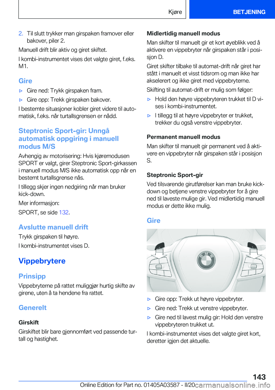 BMW X3 PLUG IN HYBRID 2020  InstruksjonsbØker (in Norwegian) �2�.�T�i�l��s�l�u�t�t��t�r�y�k�k�e�r��m�a�n��g�i�r�s�p�a�k�e�n��f�r�a�m�o�v�e�r��e�l�l�e�r
�b�a�k�o�v�e�r�,��p�i�l�e�r��2�.
�M�a�n�u�e�l�l��d�r�i�f�t��b�l�i�r��a�k�t�i�v��o�g��g�i�r�e�t�