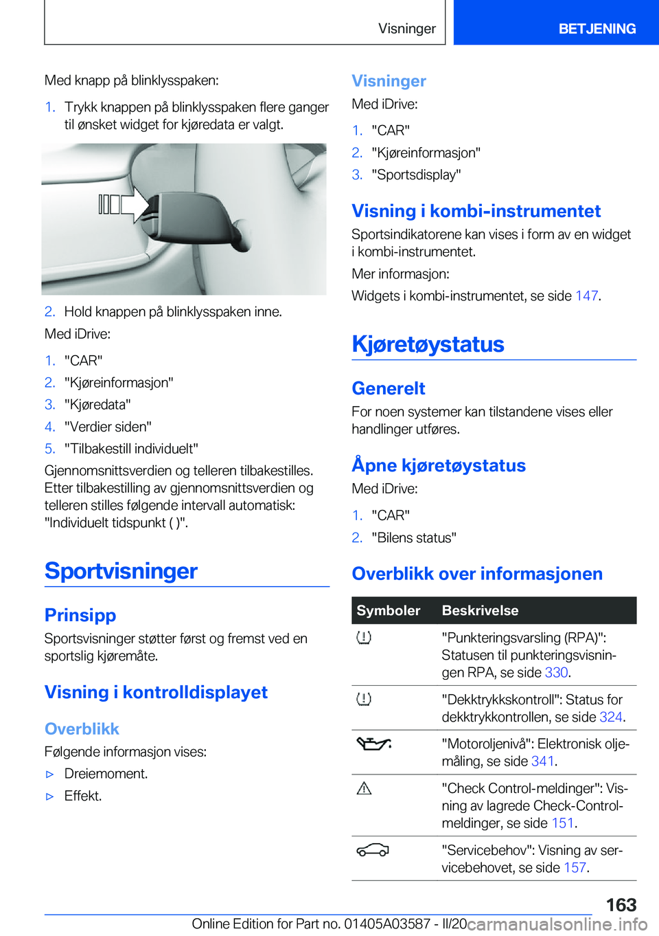 BMW X3 PLUG IN HYBRID 2020  InstruksjonsbØker (in Norwegian) �M�e�d��k�n�a�p�p��p�å��b�l�i�n�k�l�y�s�s�p�a�k�e�n�:�1�.�T�r�y�k�k��k�n�a�p�p�e�n��p�å��b�l�i�n�k�l�y�s�s�p�a�k�e�n��f�l�e�r�e��g�a�n�g�e�r
�t�i�l��