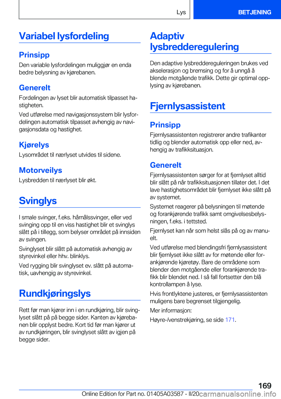 BMW X3 PLUG IN HYBRID 2020  InstruksjonsbØker (in Norwegian) �V�a�r�i�a�b�e�l��l�y�s�f�o�r�d�e�l�i�n�g
�P�r�i�n�s�i�p�p
�D�e�n��v�a�r�i�a�b�l�e��l�y�s�f�o�r�d�e�l�i�n�g�e�n��m�u�l�i�g�g�j�