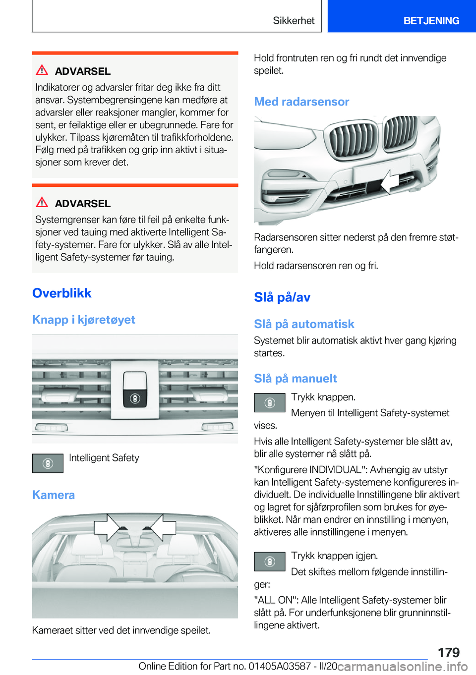 BMW X3 PLUG IN HYBRID 2020  InstruksjonsbØker (in Norwegian) �A�D�V�A�R�S�E�L
�I�n�d�i�k�a�t�o�r�e�r��o�g��a�d�v�a�r�s�l�e�r��f�r�i�t�a�r��d�e�g��i�k�k�e��f�r�a��d�i�t�t �a�n�s�v�a�r�.��S�y�s�t�e�m�b�e�g�r�e�n�s�i�n�g�e�n�e��k�a�n��m�e�d�f�