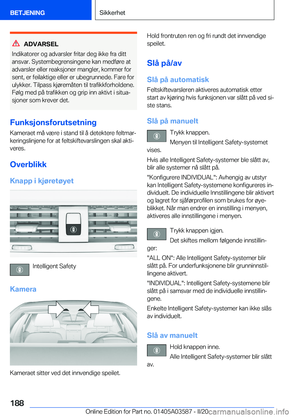 BMW X3 PLUG IN HYBRID 2020  InstruksjonsbØker (in Norwegian) �A�D�V�A�R�S�E�L
�I�n�d�i�k�a�t�o�r�e�r��o�g��a�d�v�a�r�s�l�e�r��f�r�i�t�a�r��d�e�g��i�k�k�e��f�r�a��d�i�t�t �a�n�s�v�a�r�.��S�y�s�t�e�m�b�e�g�r�e�n�s�i�n�g�e�n�e��k�a�n��m�e�d�f�