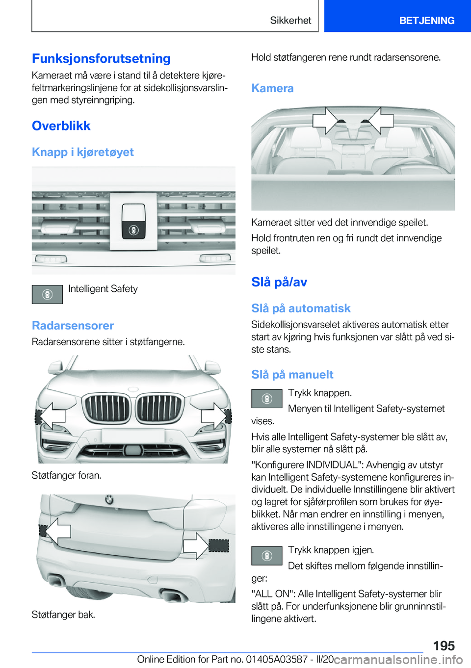 BMW X3 PLUG IN HYBRID 2020  InstruksjonsbØker (in Norwegian) �F�u�n�k�s�j�o�n�s�f�o�r�u�t�s�e�t�n�i�n�g�K�a�m�e�r�a�e�t��m�å��v�æ�r�e��i��s�t�a�n�d��t�i�l��å��d�e�t�e�k�t�e�r�e��k�j�