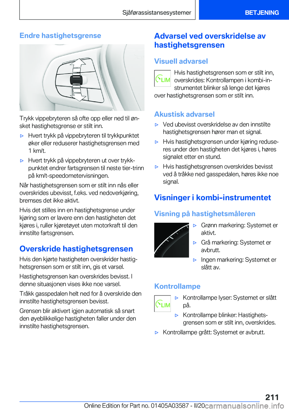 BMW X3 PLUG IN HYBRID 2020  InstruksjonsbØker (in Norwegian) �E�n�d�r�e��h�a�s�t�i�g�h�e�t�s�g�r�e�n�s�e
�T�r�y�k�k��v�i�p�p�e�b�r�y�t�e�r�e�n��s�å��o�f�t�e��o�p�p��e�l�l�e�r��n�e�d��t�i�l��