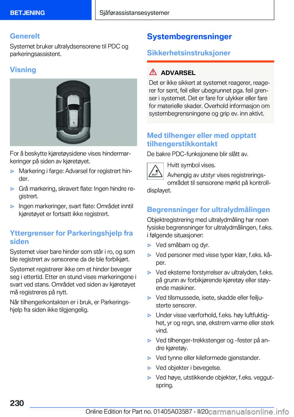BMW X3 PLUG IN HYBRID 2020  InstruksjonsbØker (in Norwegian) �G�e�n�e�r�e�l�t
�S�y�s�t�e�m�e�t��b�r�u�k�e�r��u�l�t�r�a�l�y�d�s�e�n�s�o�r�e�n�e��t�i�l��P�D�C��o�g
�p�a�r�k�e�r�i�n�g�s�a�s�s�i�s�t�e�n�t�.
�V�i�s�n�i�n�g
�F�o�r��å��b�e�s�k�y�t�t�e��k�j�