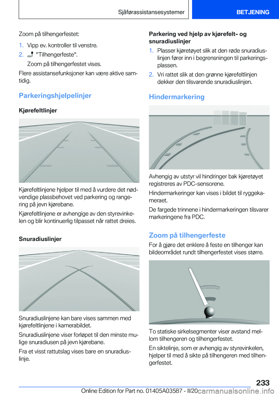 BMW X3 PLUG IN HYBRID 2020  InstruksjonsbØker (in Norwegian) �Z�o�o�m��p�å��t�i�l�h�e�n�g�e�r�f�e�s�t�e�t�:�1�.�V�i�p�p��e�v�.��k�o�n�t�r�o�l�l�e�r��t�i�l��v�e�n�s�t�r�e�.�2�.����T�i�l�h�e�n�g�e�r�f�e�s�t�e��.
�Z�o�o�m��p�å��t�i�l�h�e�n�g�e�r�f�e�