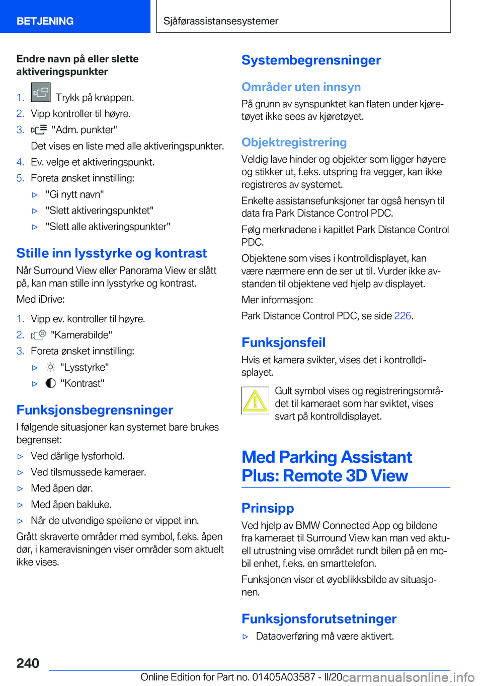 BMW X3 PLUG IN HYBRID 2020  InstruksjonsbØker (in Norwegian) �E�n�d�r�e��n�a�v�n��p�å��e�l�l�e�r��s�l�e�t�t�e
�a�k�t�i�v�e�r�i�n�g�s�p�u�n�k�t�e�r�1�.���T�r�y�k�k��p�å��k�n�a�p�p�e�n�.�2�.�V�i�p�p��k�o�n�t�r�o�l�l�e�r��t�i�l��h�