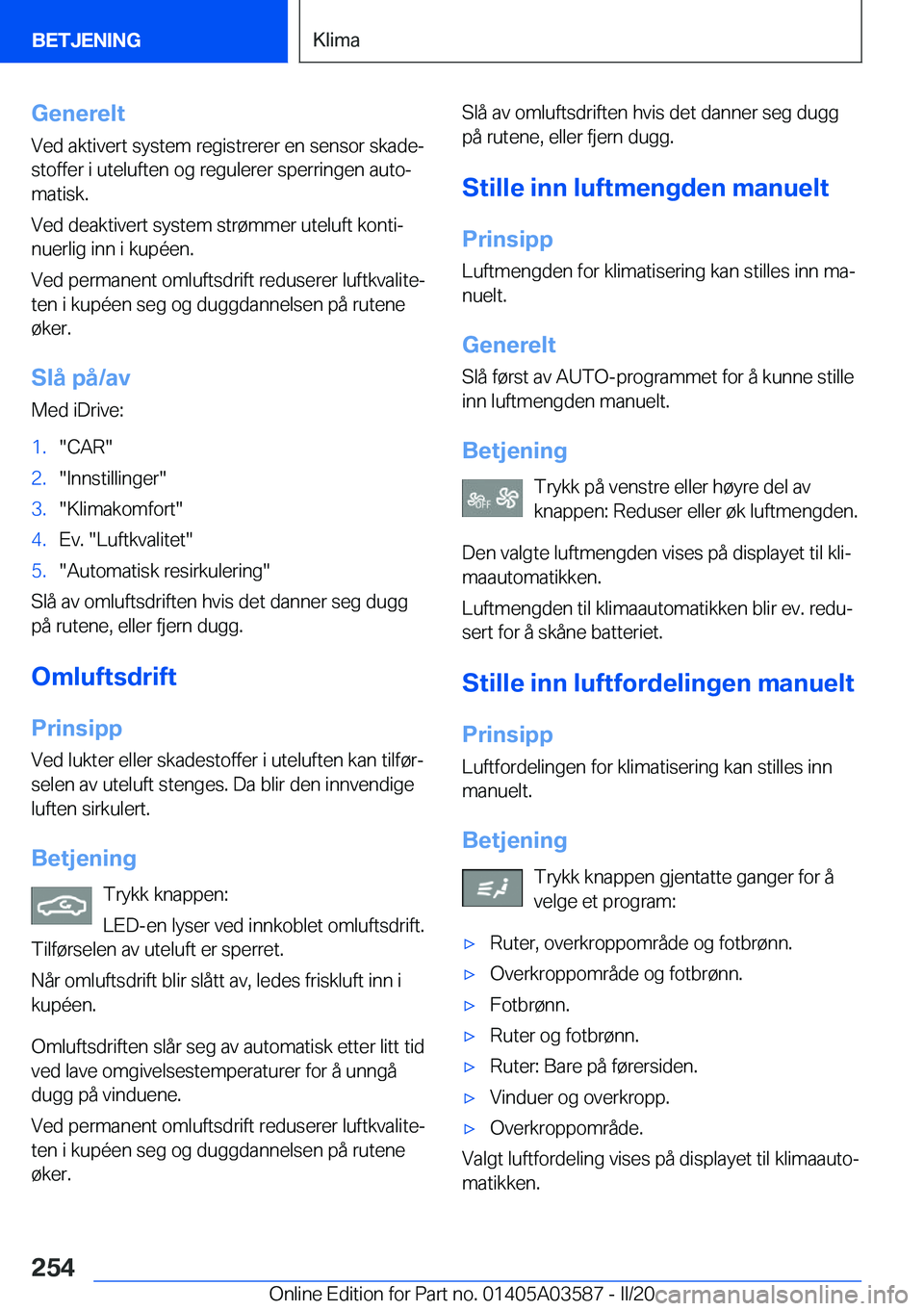 BMW X3 PLUG IN HYBRID 2020  InstruksjonsbØker (in Norwegian) �G�e�n�e�r�e�l�t
�V�e�d��a�k�t�i�v�e�r�t��s�y�s�t�e�m��r�e�g�i�s�t�r�e�r�e�r��e�n��s�e�n�s�o�r��s�k�a�d�ej
�s�t�o�f�f�e�r��i��u�t�e�l�u�f�t�e�n��o�g��r�e�g�u�l�e�r�e�r��s�p�e�r�r�i�n�g�e�n