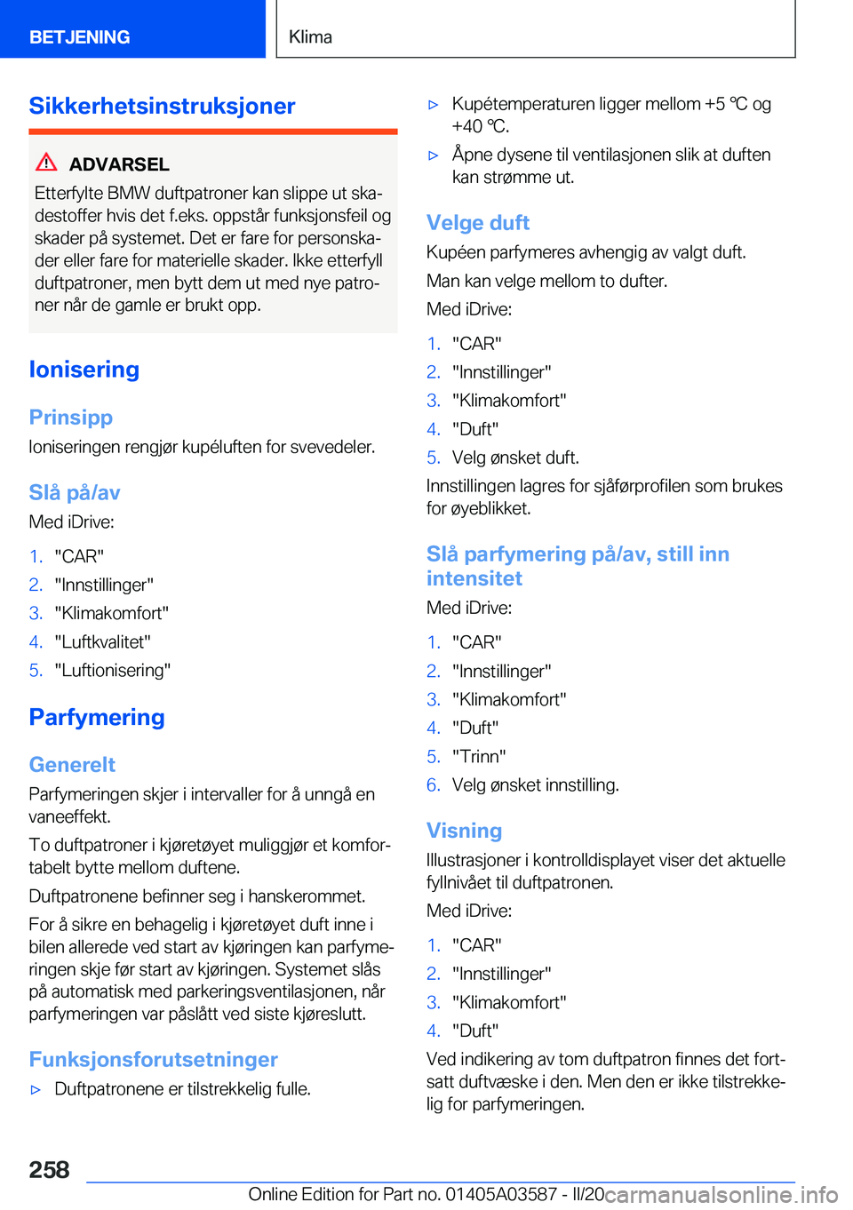 BMW X3 PLUG IN HYBRID 2020  InstruksjonsbØker (in Norwegian) �S�i�k�k�e�r�h�e�t�s�i�n�s�t�r�u�k�s�j�o�n�e�r
�A�D�V�A�R�S�E�L
�E�t�t�e�r�f�y�l�t�e��B�M�W��d�u�f�t�p�a�t�r�o�n�e�r��k�a�n��s�l�i�p�p�e��u�t��s�k�aj
�d�e�s�t�o�f�f�e�r��h�v�i�s��d�e�t��f�.�