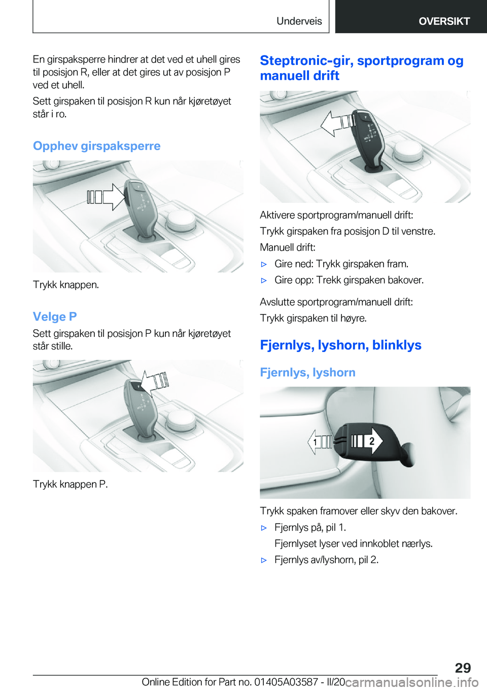 BMW X3 PLUG IN HYBRID 2020  InstruksjonsbØker (in Norwegian) �E�n��g�i�r�s�p�a�k�s�p�e�r�r�e��h�i�n�d�r�e�r��a�t��d�e�t��v�e�d��e�t��u�h�e�l�l��g�i�r�e�s
�t�i�l��p�o�s�i�s�j�o�n��R�,��e�l�l�e�r��a�t��d�e�t��g�i�r�e�s��u�t��a�v��p�o�s�i�s�j�o�n�