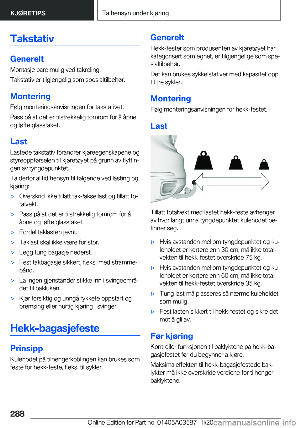 BMW X3 PLUG IN HYBRID 2020  InstruksjonsbØker (in Norwegian) �T�a�k�s�t�a�t�i�v
�G�e�n�e�r�e�l�t
�M�o�n�t�a�s�j�e��b�a�r�e��m�u�l�i�g��v�e�d��t�a�k�r�e�l�i�n�g�.
�T�a�k�s�t�a�t�i�v��e�r��t�i�l�g�j�e�n�g�e�l�i�g��s�o�m��s�p�e�s�i�a�l�t�i�l�b�e�h�