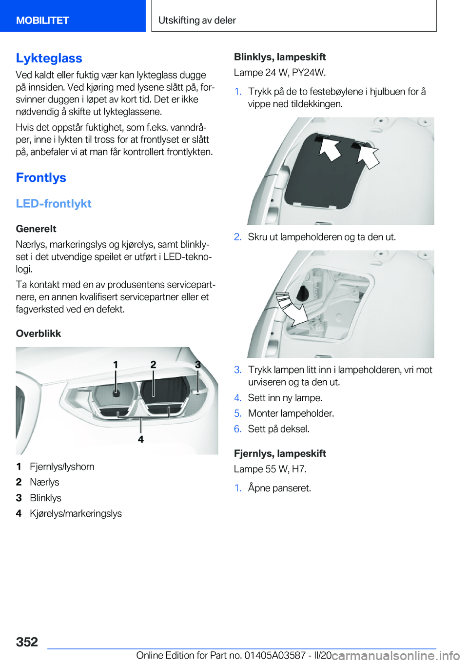 BMW X3 PLUG IN HYBRID 2020  InstruksjonsbØker (in Norwegian) �L�y�k�t�e�g�l�a�s�s�V�e�d��k�a�l�d�t��e�l�l�e�r��f�u�k�t�i�g��v�æ�r��k�a�n��l�y�k�t�e�g�l�a�s�s��d�u�g�g�e�p�å��i�n�n�s�i�d�e�n�.��V�e�d��k�j�