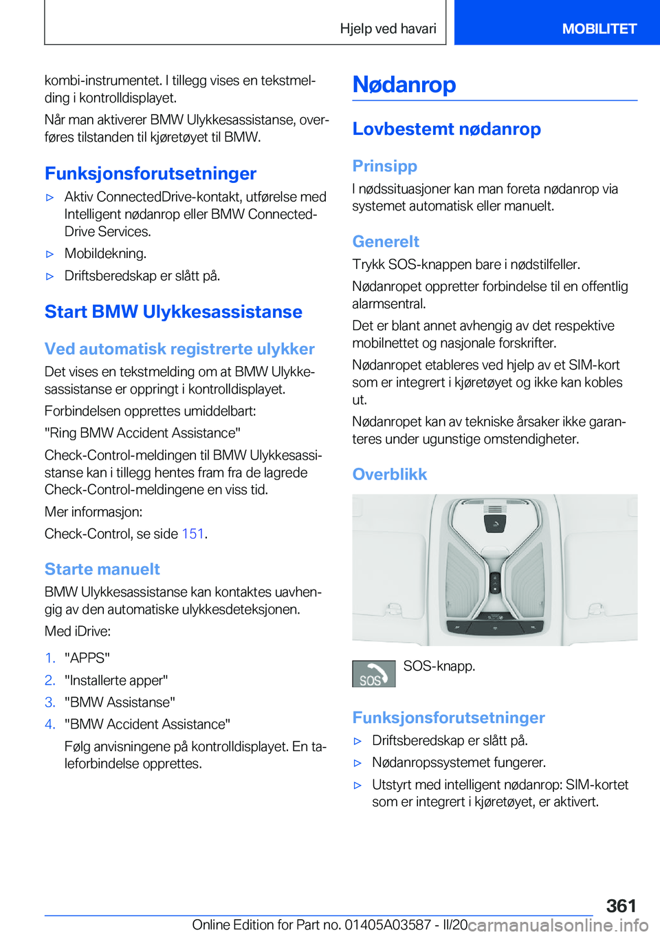BMW X3 PLUG IN HYBRID 2020  InstruksjonsbØker (in Norwegian) �k�o�m�b�i�-�i�n�s�t�r�u�m�e�n�t�e�t�.��I��t�i�l�l�e�g�g��v�i�s�e�s��e�n��t�e�k�s�t�m�e�lj
�d�i�n�g��i��k�o�n�t�r�o�l�l�d�i�s�p�l�a�y�e�t�.
�N�å�r��m�a�n��a�k�t�i�v�e�r�e�r��B�M�W��U�l�y�