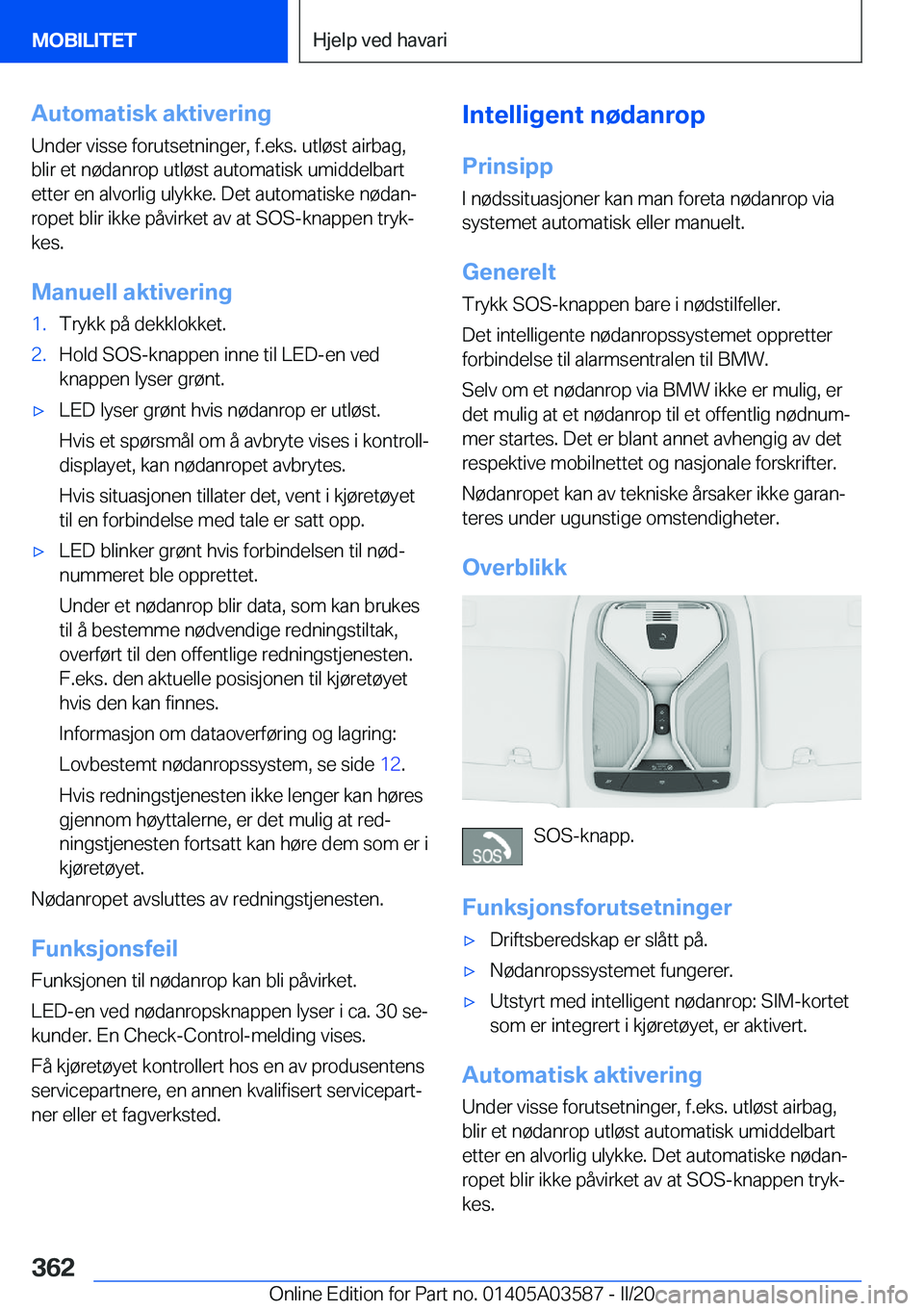 BMW X3 PLUG IN HYBRID 2020  InstruksjonsbØker (in Norwegian) �A�u�t�o�m�a�t�i�s�k��a�k�t�i�v�e�r�i�n�g�U�n�d�e�r��v�i�s�s�e��f�o�r�u�t�s�e�t�n�i�n�g�e�r�,��f�.�e�k�s�.��u�t�l�