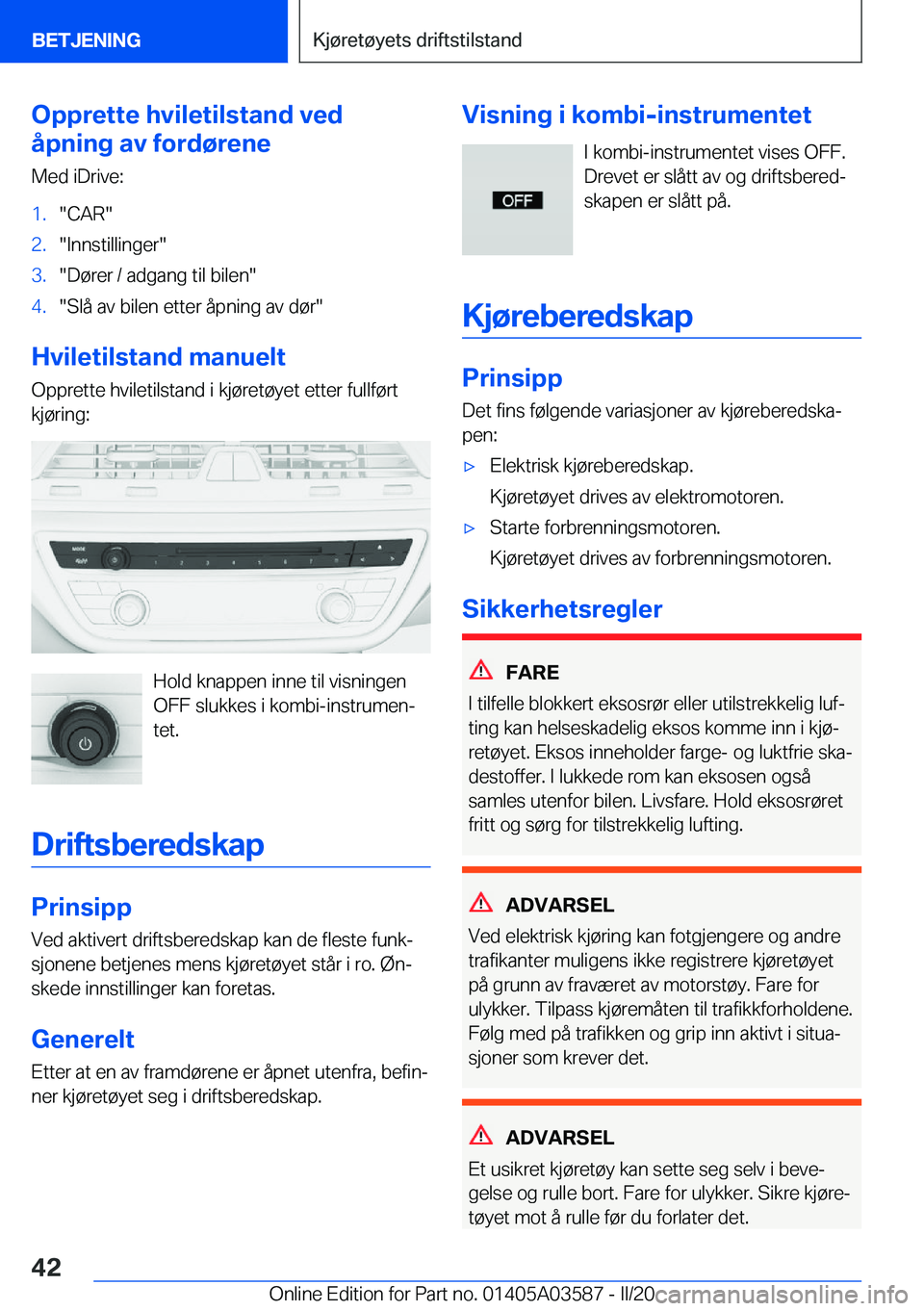BMW X3 PLUG IN HYBRID 2020  InstruksjonsbØker (in Norwegian) �O�p�p�r�e�t�t�e��h�v�i�l�e�t�i�l�s�t�a�n�d��v�e�d
�å�p�n�i�n�g��a�v��f�o�r�d�