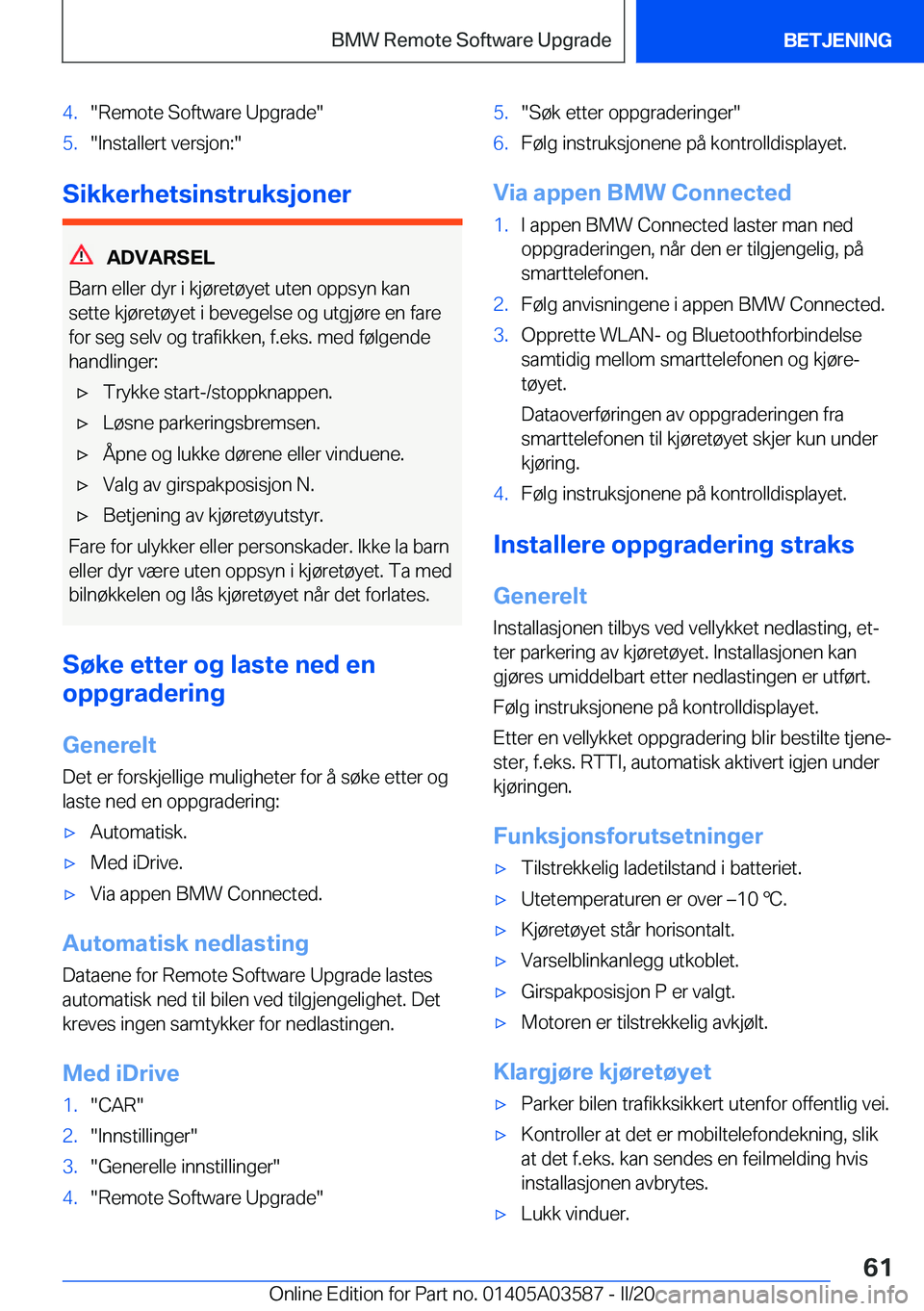 BMW X3 PLUG IN HYBRID 2020  InstruksjonsbØker (in Norwegian) �4�.��R�e�m�o�t�e��S�o�f�t�w�a�r�e��U�p�g�r�a�d�e��5�.��I�n�s�t�a�l�l�e�r�t��v�e�r�s�j�o�n�:�
�S�i�k�k�e�r�h�e�t�s�i�n�s�t�r�u�k�s�j�o�n�e�r
�A�D�V�A�R�S�E�L
�B�a�r�n��e�l�l�e�r��d�y�r��i��
